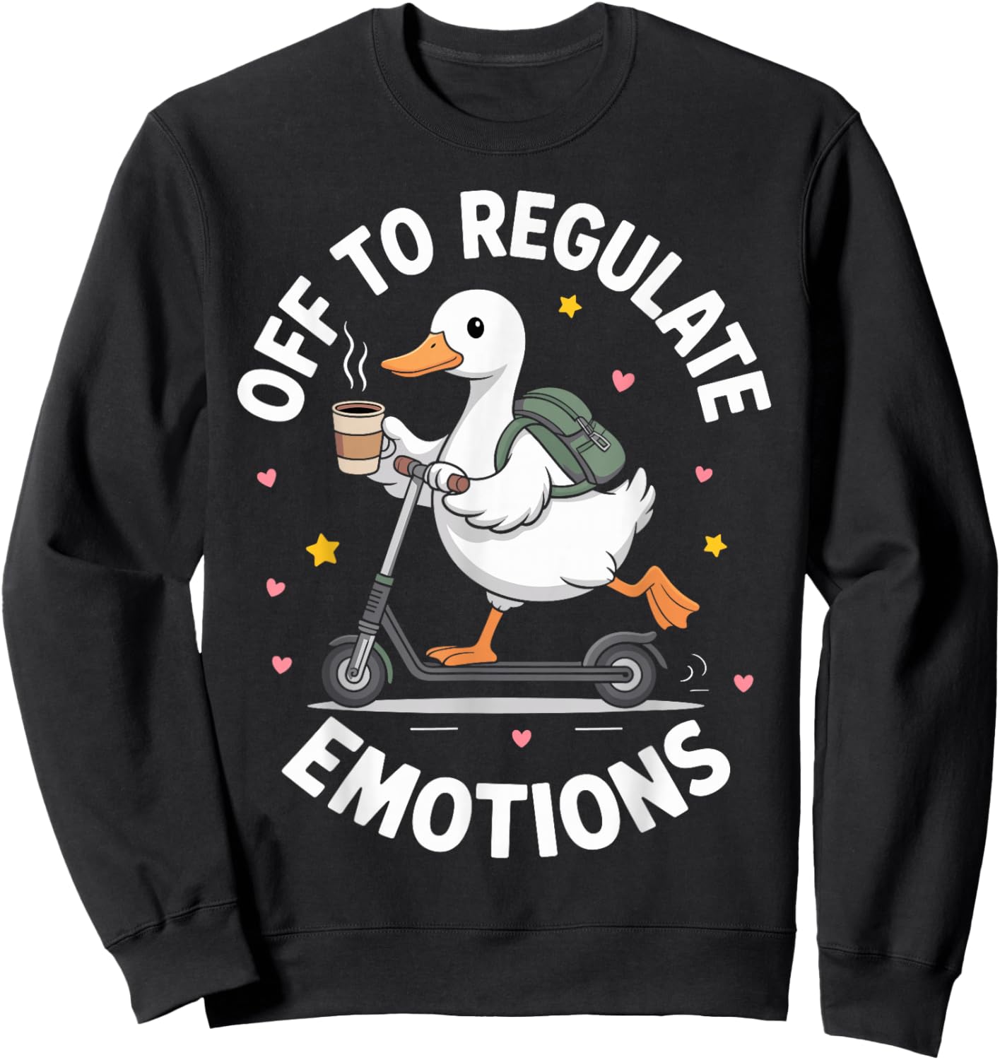 Off to Regulate My Emotions Funny Goose Therapy Sweatshirt - Sweatshirt | Black