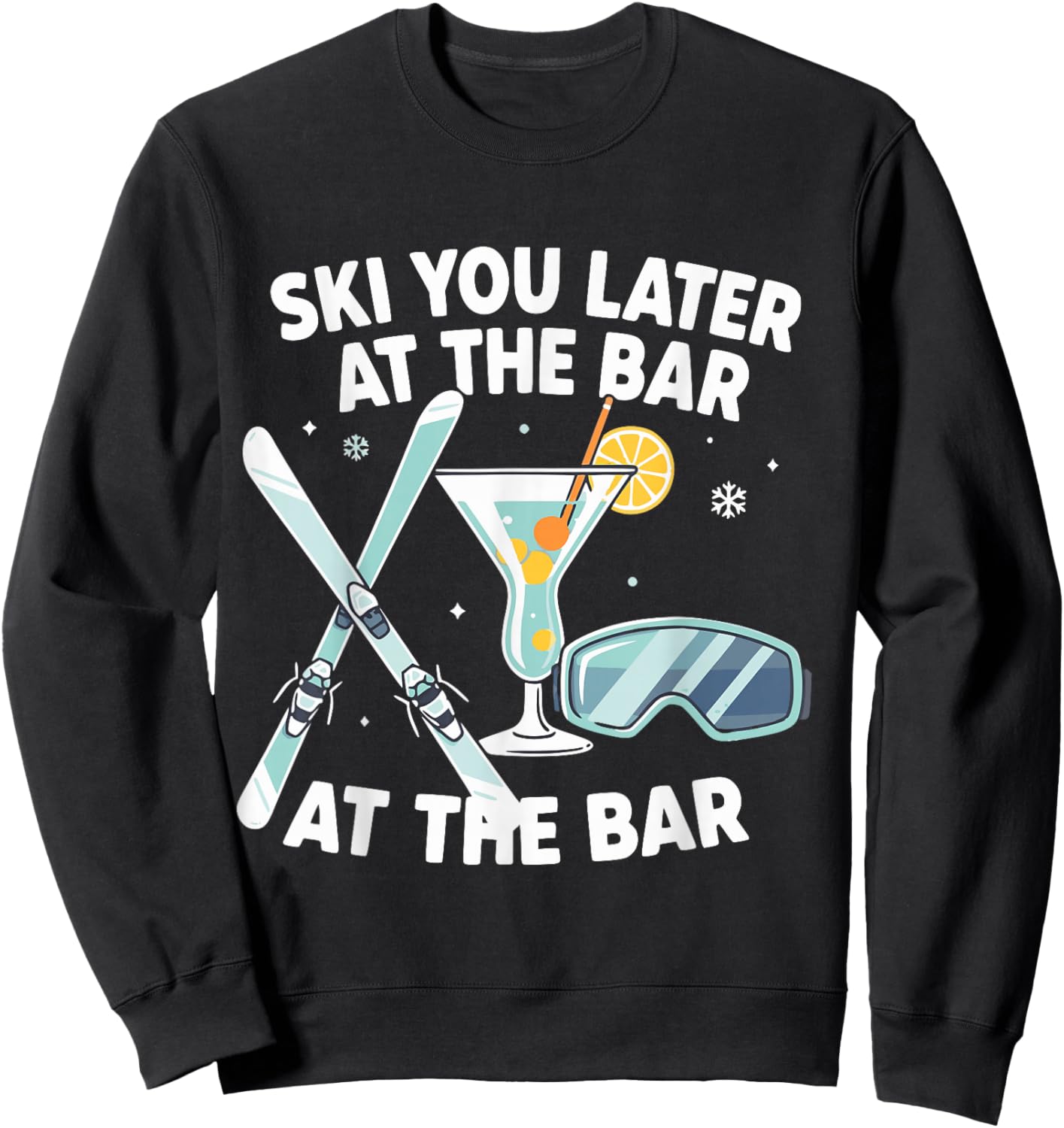 Après Ski Party Ski You Later at The Bar Skier Outfit Sweatshirt - Sweatshirt | Black
