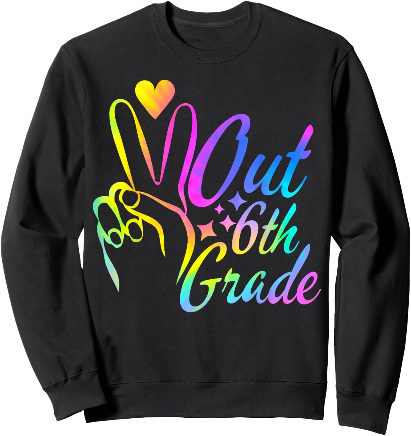 Peace Out 6th Grade Tie Dye Graduation Last Day Of School Sweatshirt - Sweatshirt | Black