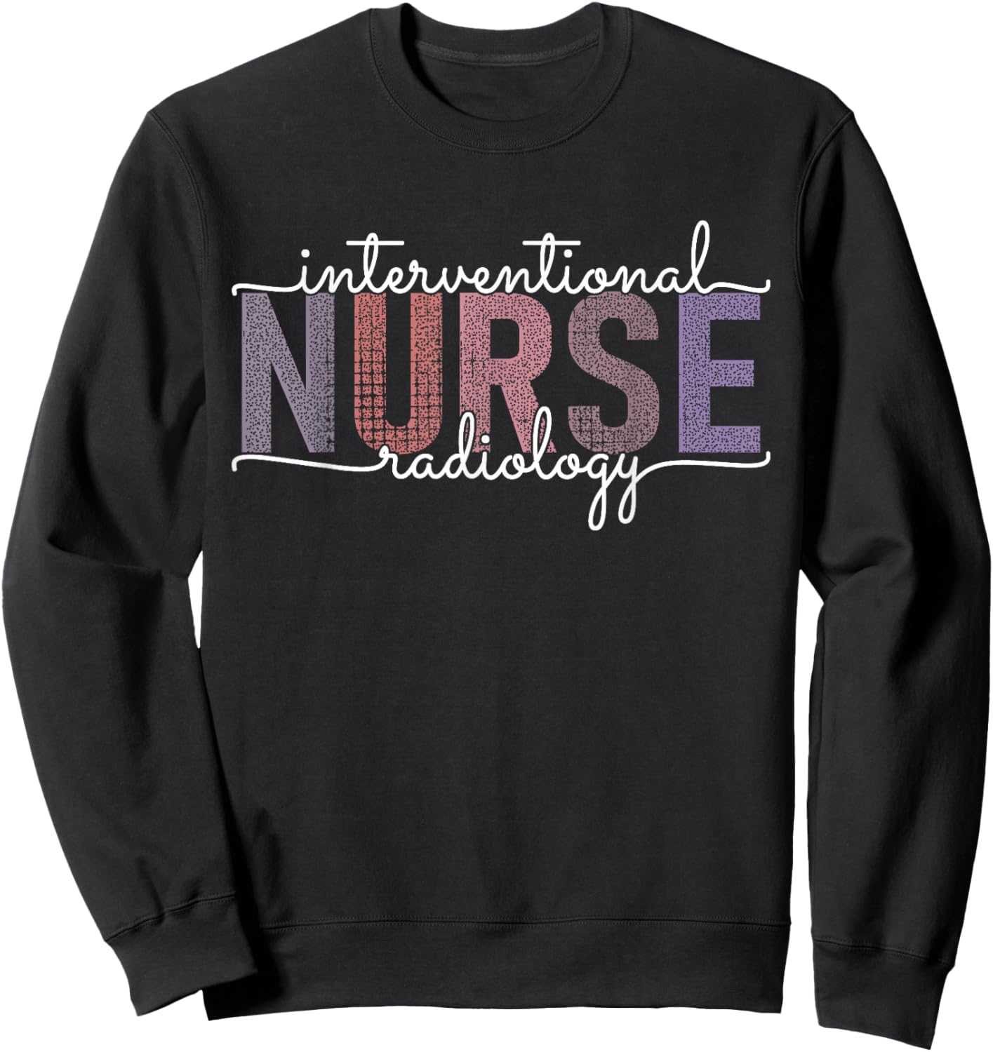 Interventional Radiology Nurse Practitioner IR Nursing Sweatshirt - Sweatshirt | Black