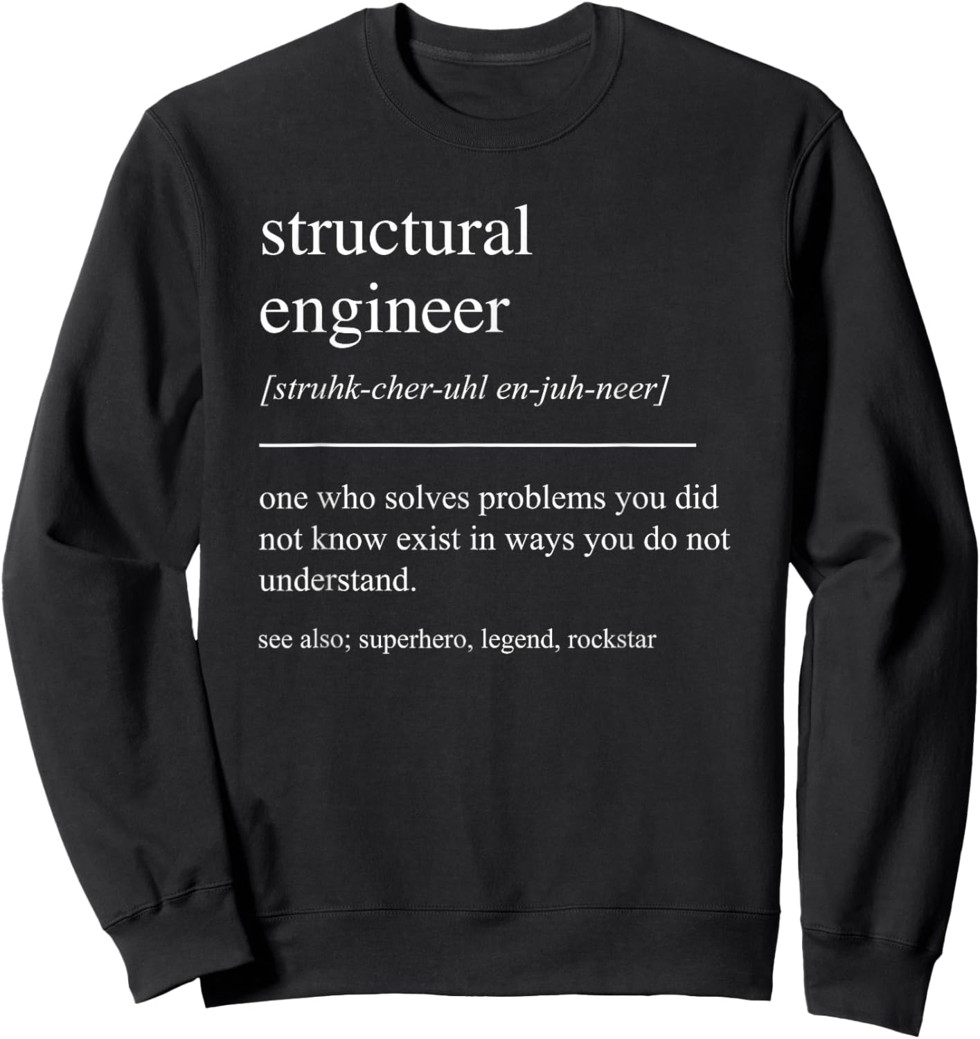 Funny Structural Engineer Definition Engineering Retirement Sweatshirt - Sweatshirt | Black