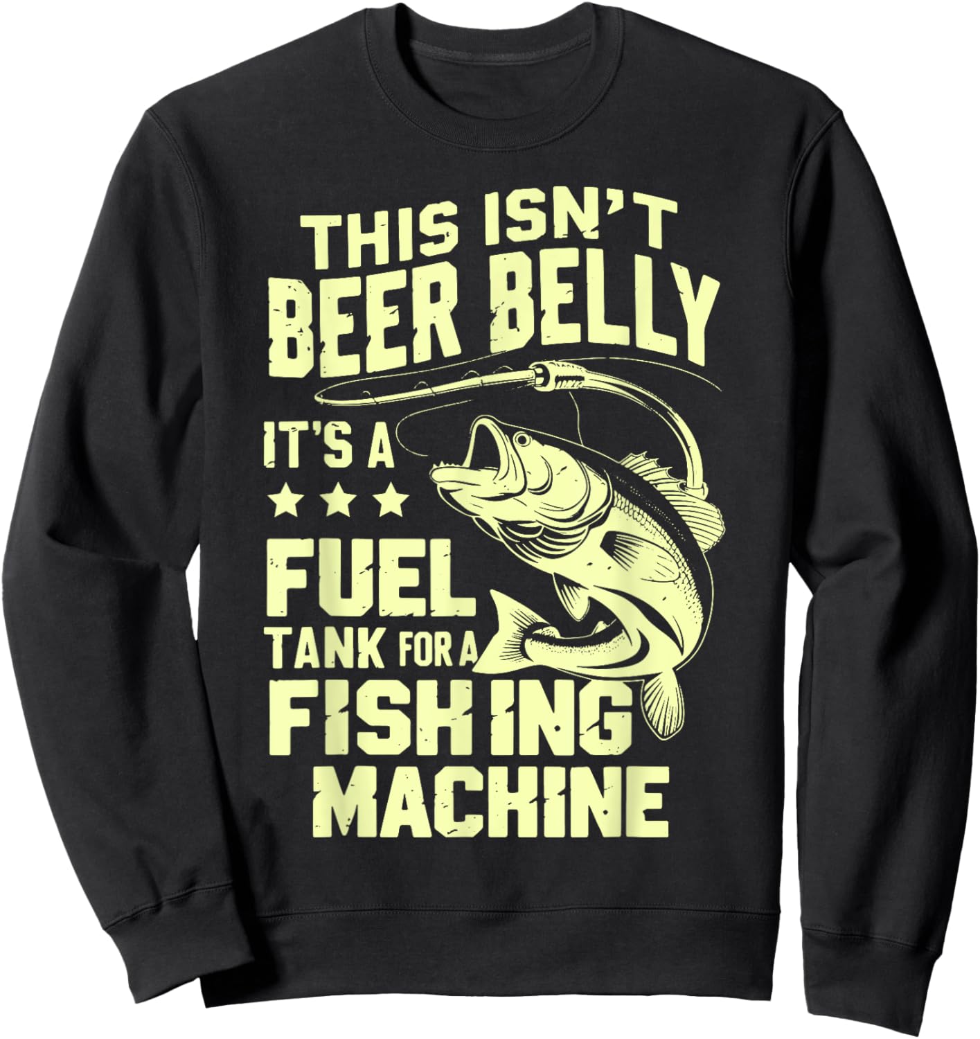 This Isn't Beer Belly It's a Fuel Tank for a Fishing Machine Sweatshirt - Sweatshirt | Black