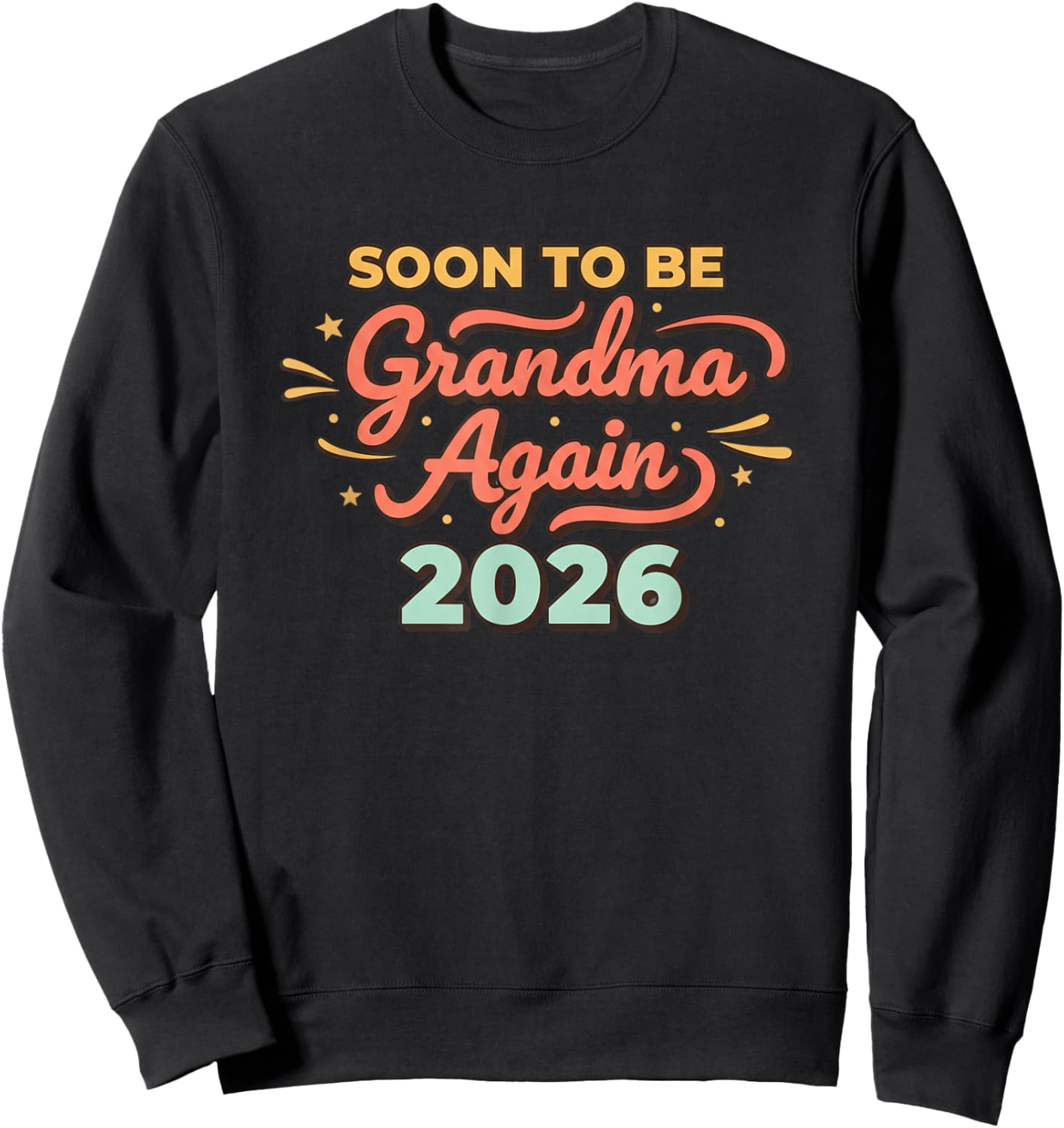 Grandparent Soon to Be Grandma Again 2026 Pregnancy Announc Sweatshirt - Sweatshirt | Black