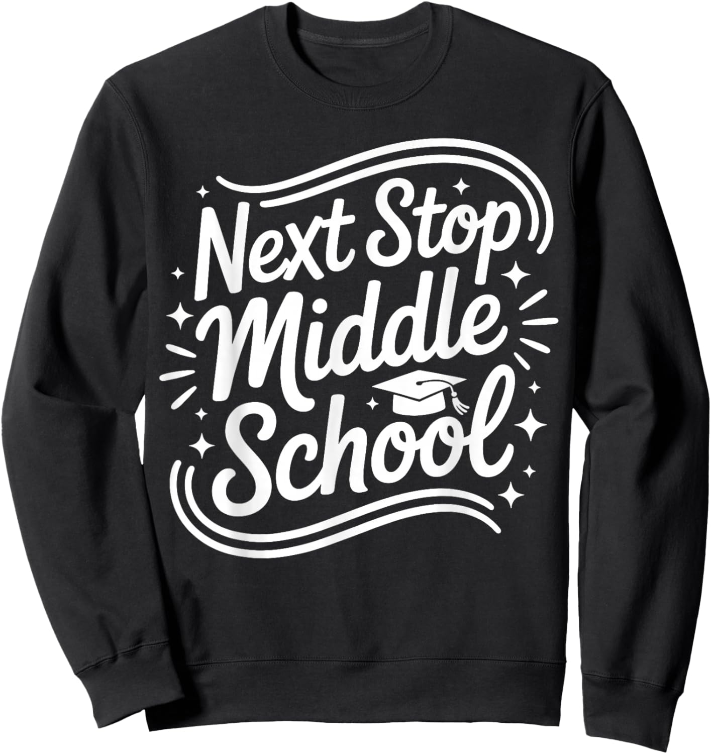 Next Stop Middle School Elementary Graduation 5th Grade Grad Sweatshirt - Sweatshirt | Black
