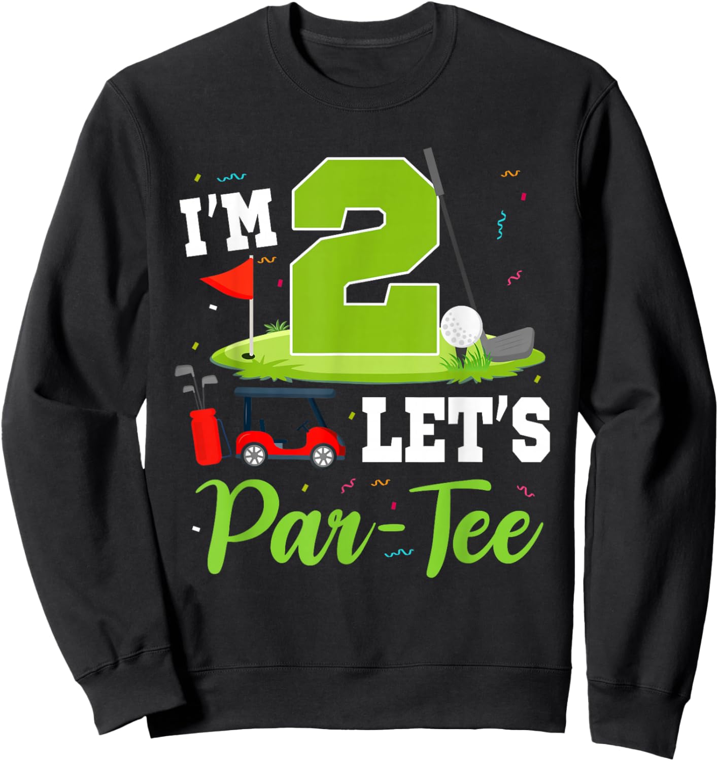 I'm 2 Let's Par- Birthday Golf Theme 2nd Party Sweatshirt - Sweatshirt | Black