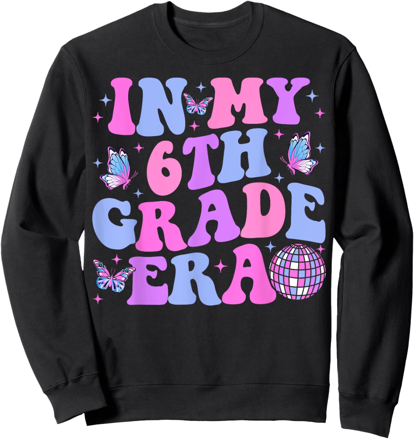 In My 6th Grade Era Back To School Sixth Grade Teacher Sweatshirt - Sweatshirt | Black