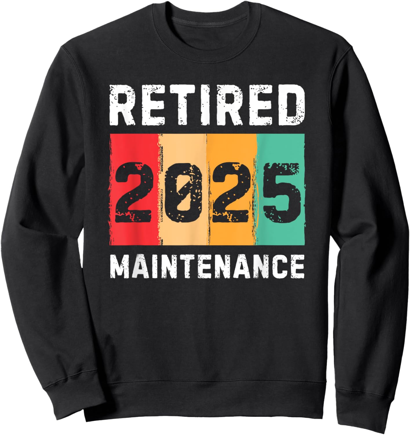 Retired 2025 Maintenance Vintage Retro Retirement Sweatshirt - Sweatshirt | Black