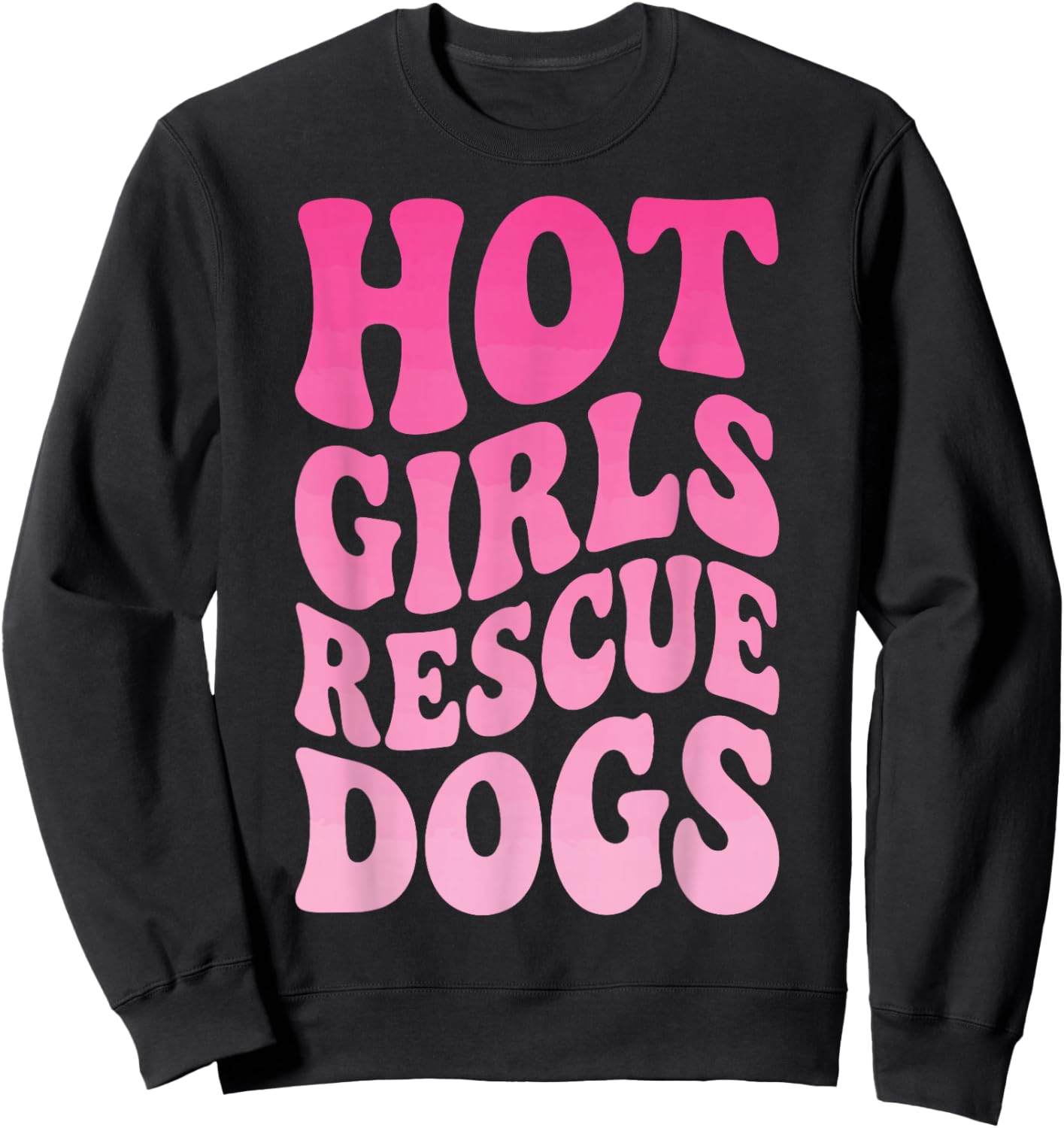 Hot Girls Rescue Dogs Sweatshirt - Sweatshirt | Black