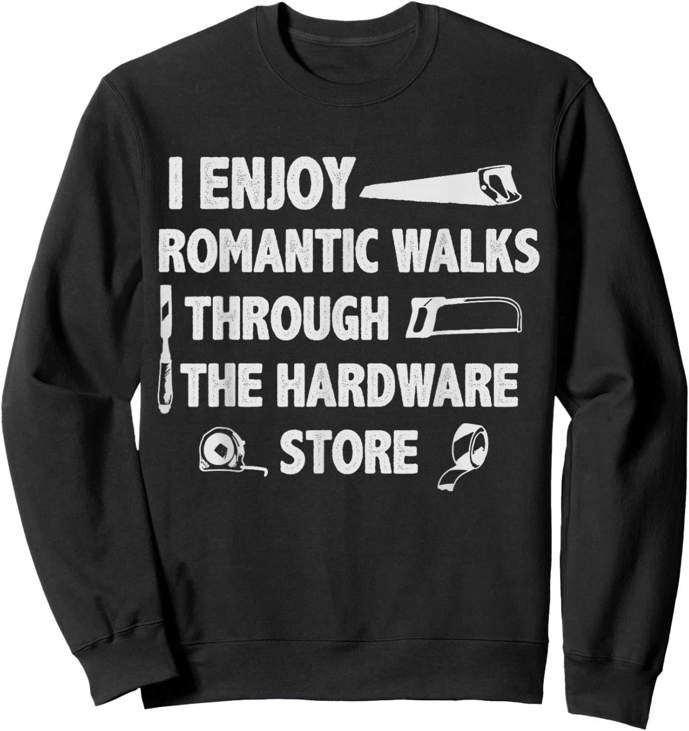 Handyman I Enjoy Romantic Walks Home Repair Tool Fixologist Sweatshirt - Sweatshirt | Black