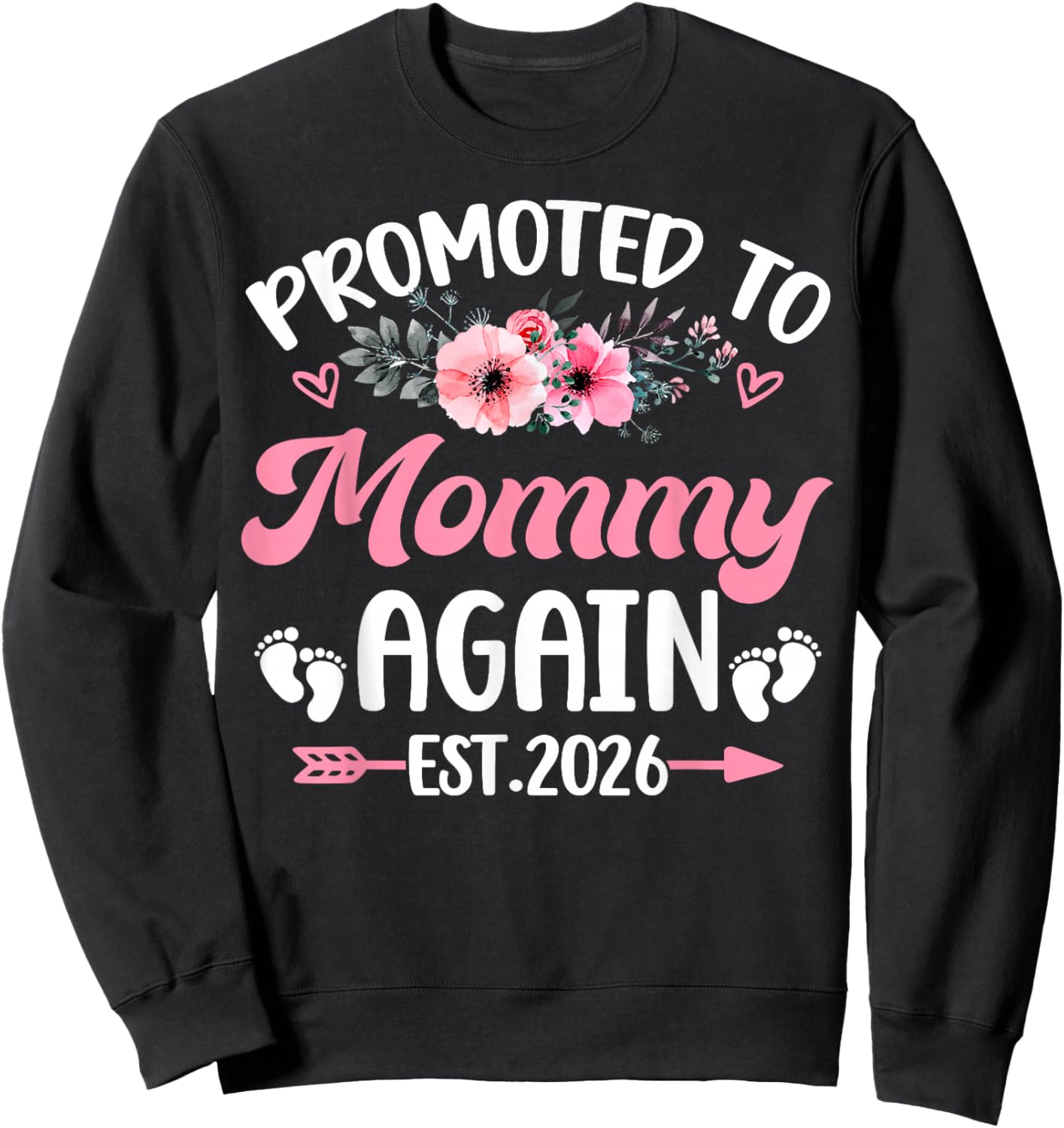 Promoted to Mommy Again Est 2026 Florals Pregnancy New Baby Sweatshirt - Sweatshirt | Black
