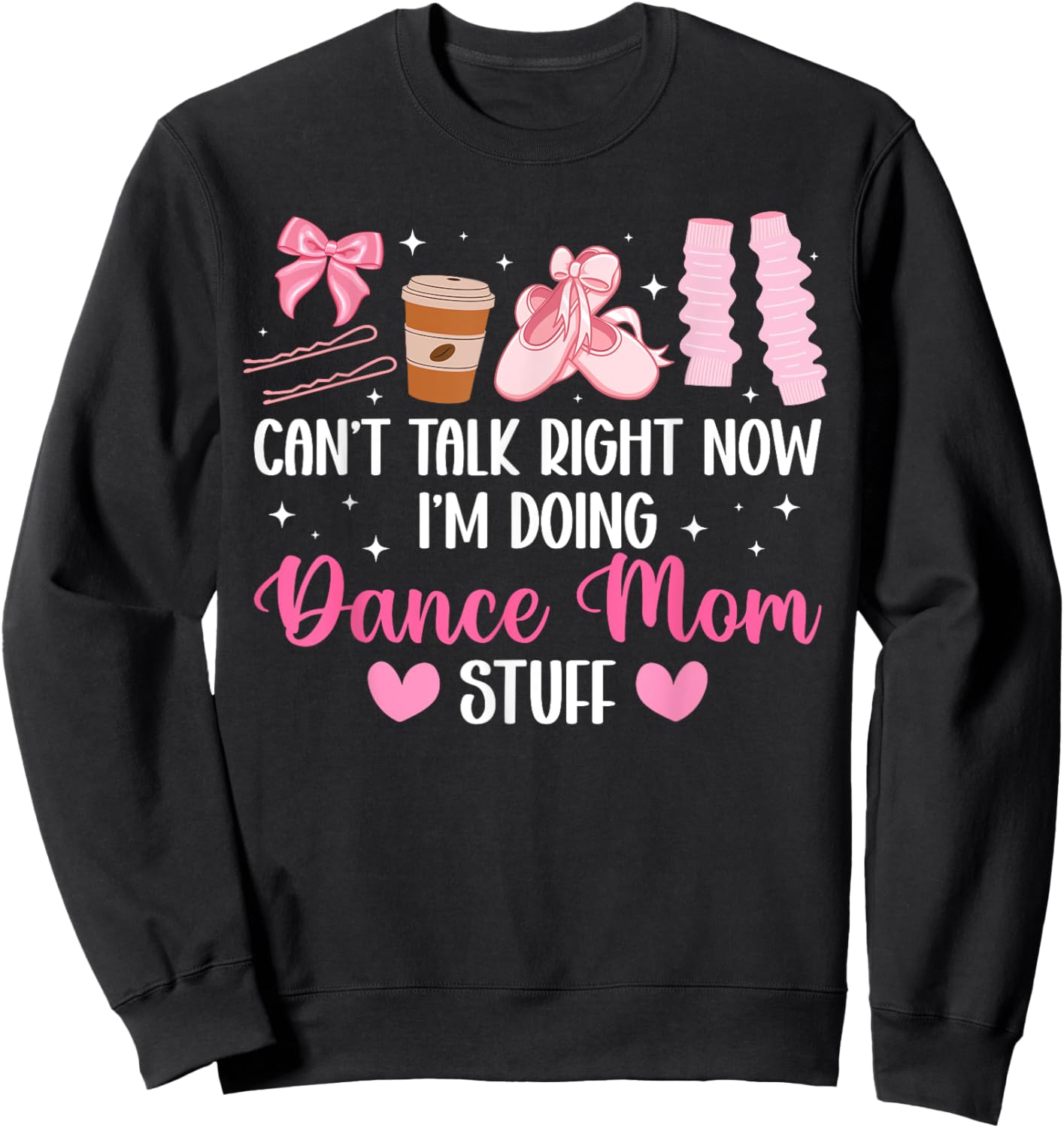 Dance Mom Stuff Dancing Mom Of A Dancer Mother Dance Mama Sweatshirt - Sweatshirt | Black