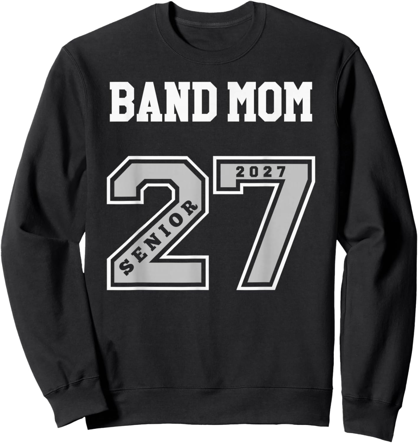 2027 Senior Band Mom - Class of 27 Senior Mom Band Sweatshirt - Sweatshirt | Black