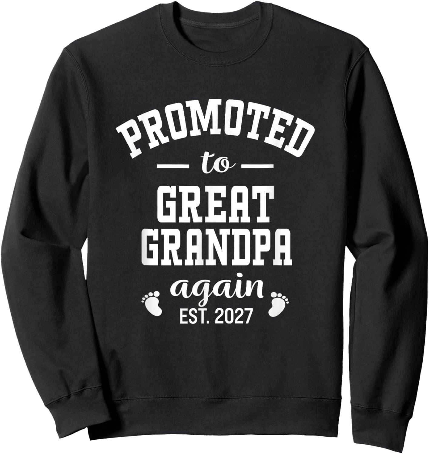 Promoted to Great Grandpa Again 2027 Grandfather Men Sweatshirt - Sweatshirt | Black
