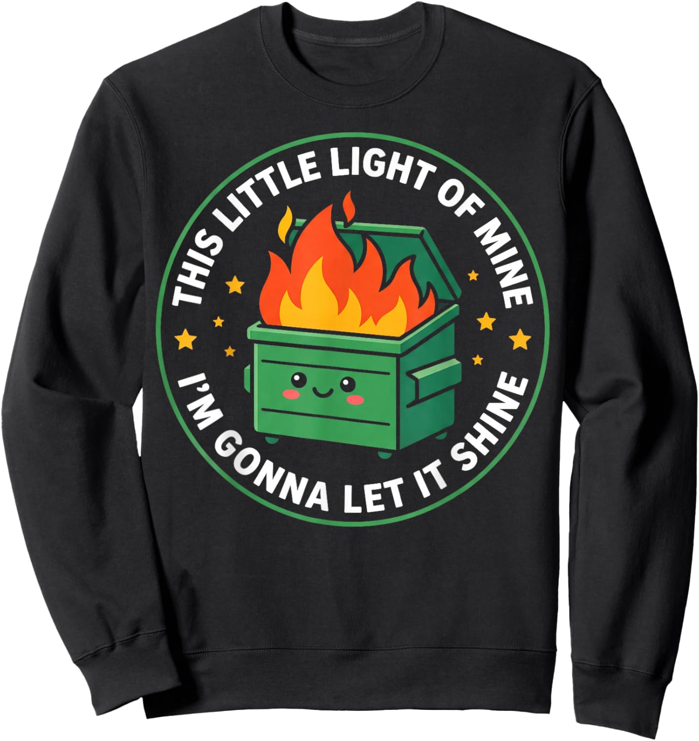 Dumpster Fire This Little Light of Mine Sarcastic Chaos Sweatshirt - Sweatshirt | Black