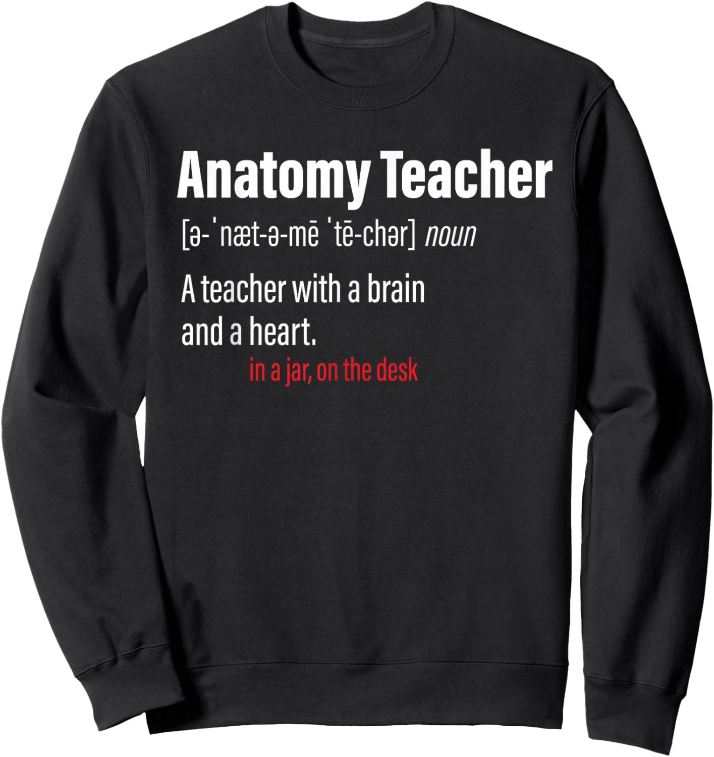 Anatomy Teacher Definition Science Teachers Sweatshirt - Sweatshirt | Black
