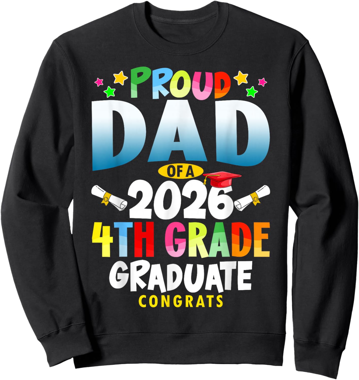 Proud Dad of A 2026 4th Grade Graduate Family Graduation Sweatshirt - Sweatshirt | Black