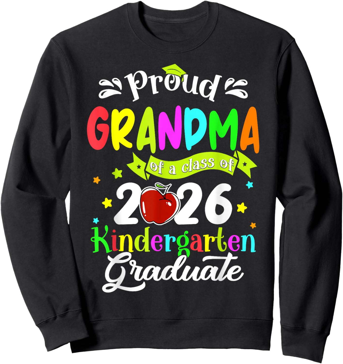 Proud Grandma of A Kindergarten Graduate Graduation Mother Sweatshirt - Sweatshirt | Black