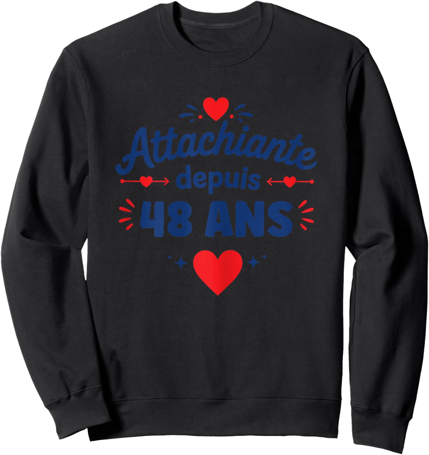 Blague Humour Anniversaire 48 Ans Attachiante Depuis 48 Ans Sweatshirt - Sweatshirt | Black