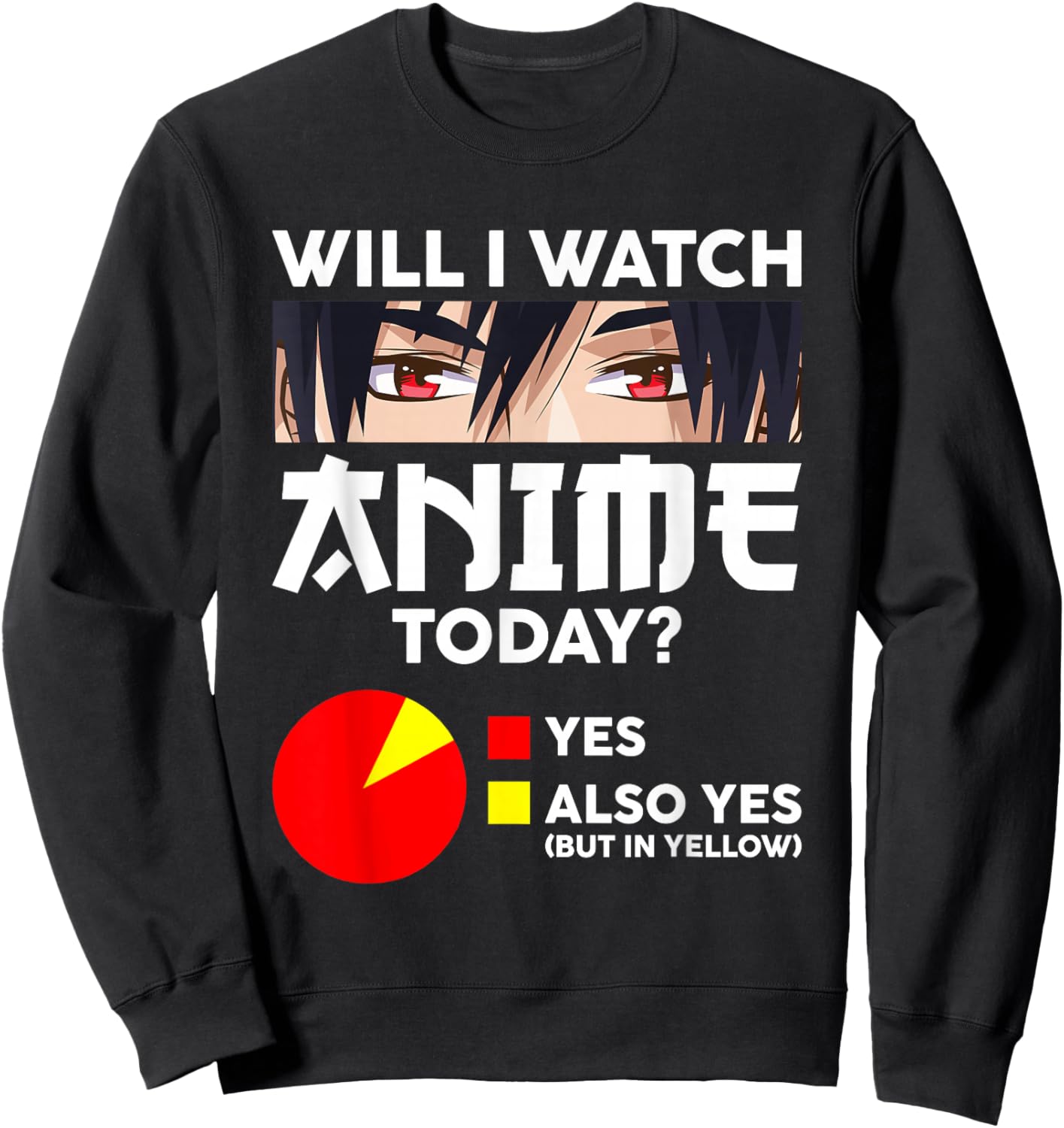 Will I Watch Anime Today Japan Kawaii Manga Otaku Anime Sweatshirt - Sweatshirt | Black