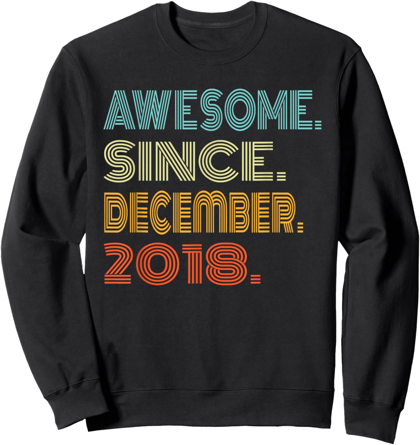Awesome Since December 2018 Years 7th Bday Retro Cool Sweatshirt - Sweatshirt | Black
