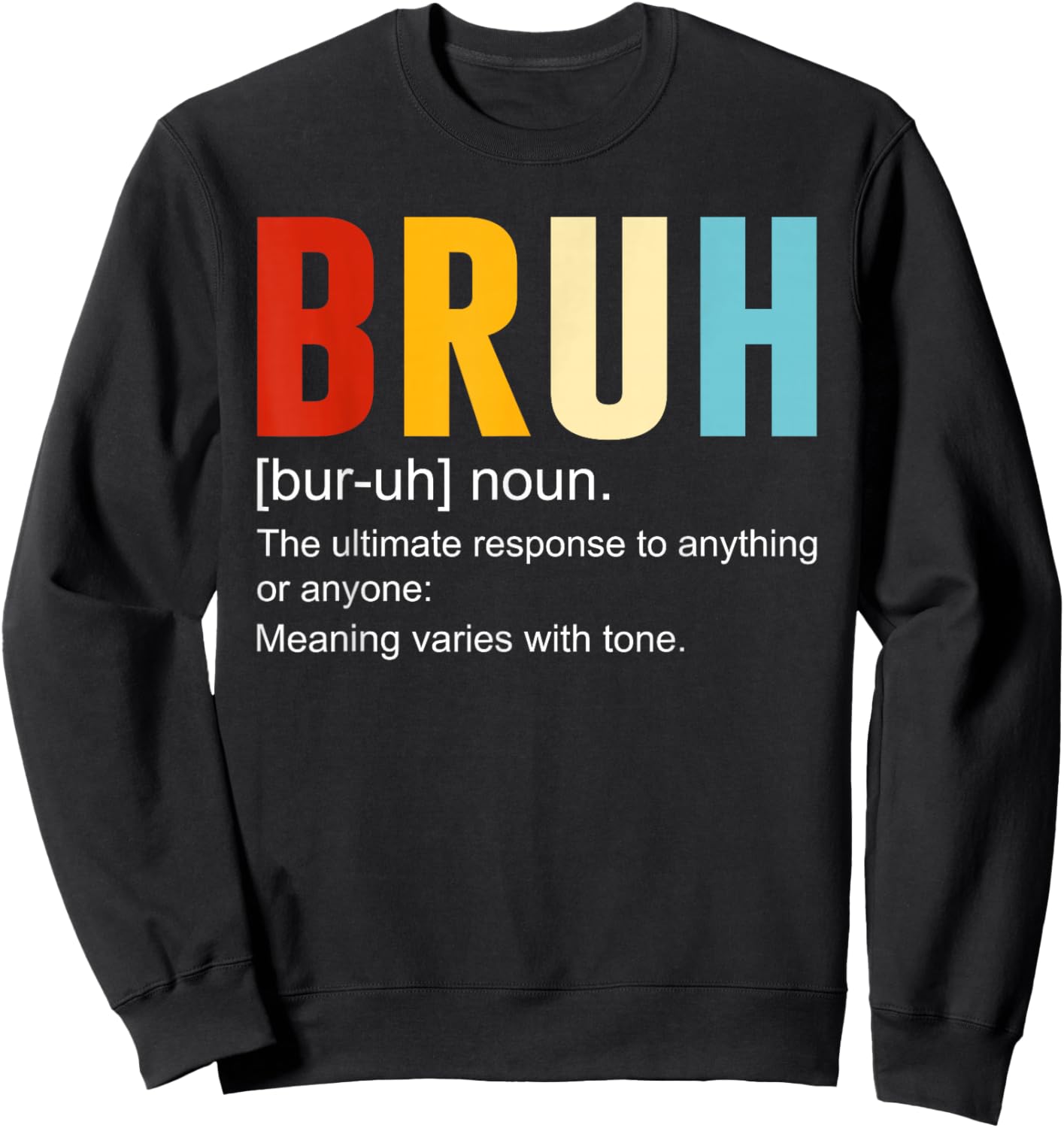 Bruh Definition Bruh Noun, Funny Sarcastic Quotes Trend Sweatshirt - Sweatshirt | Black