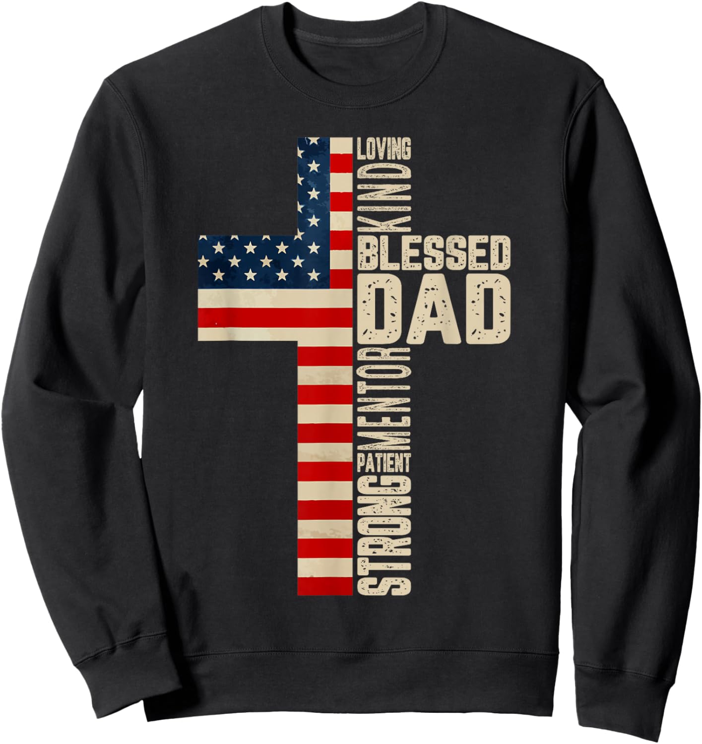 Blessed Dad Christian Gift from Daughter Son Jesus Patriotic Sweatshirt - Sweatshirt | Black