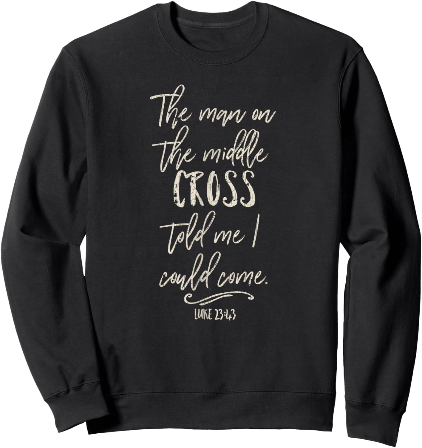 Vintage Retro The Man On The Middle Cross Told Me I Could Co Sweatshirt - Sweatshirt | Black