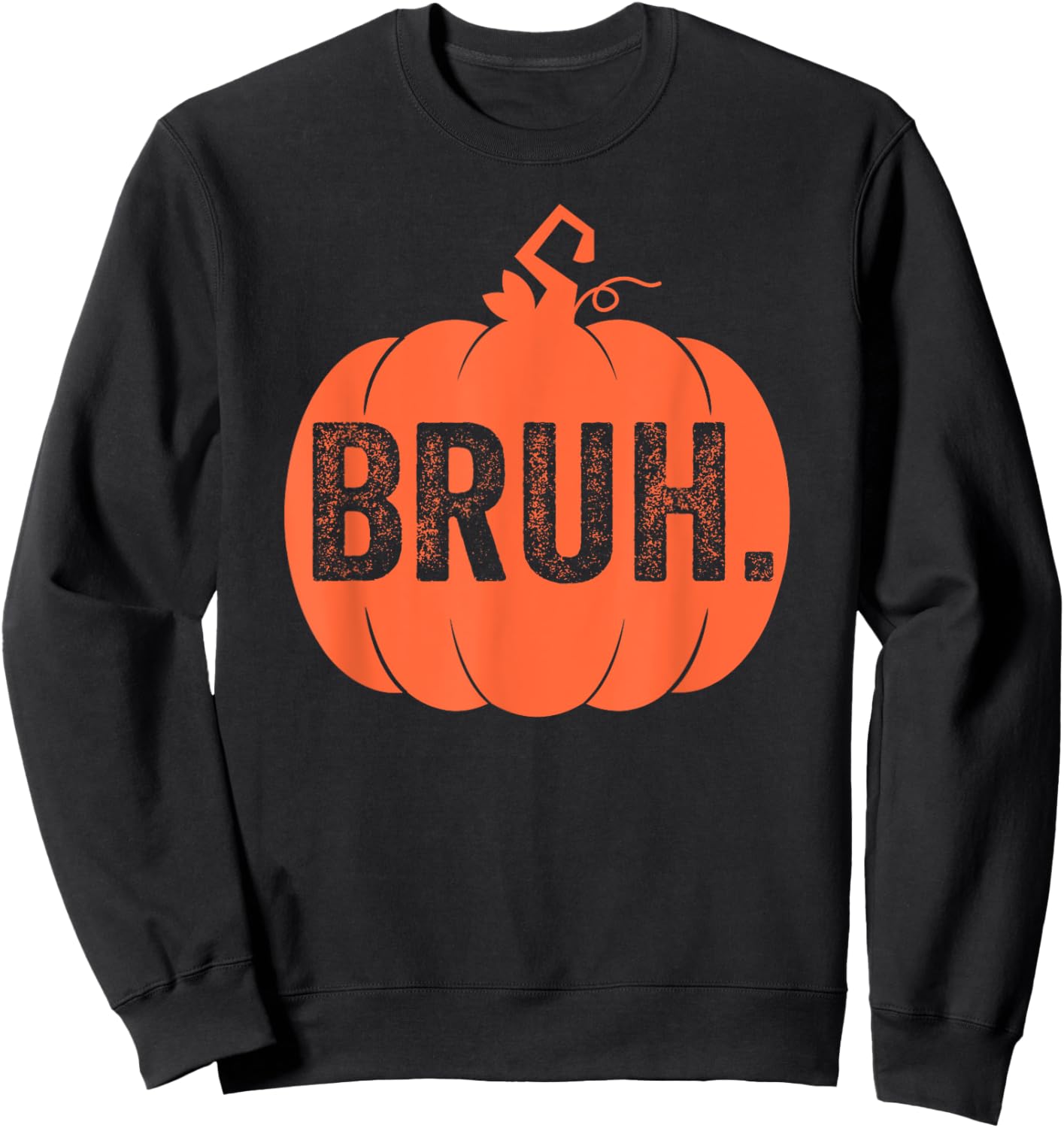 Bruh Meme Funny Pumpkin Halloween Bro Greeting Boy Teens Men Sweatshirt - Sweatshirt | Black
