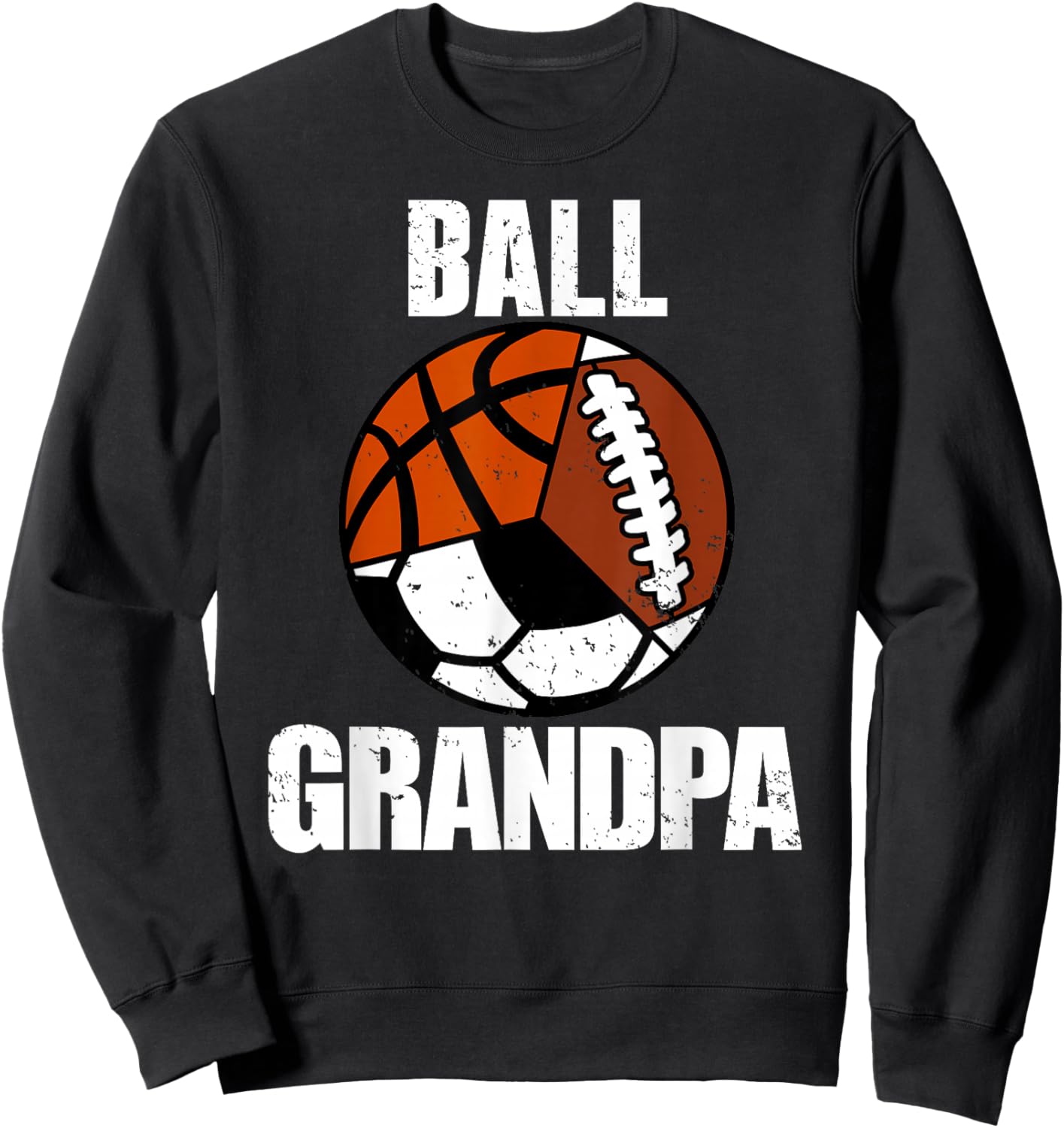 Ball Grandpa Funny Football Soccer Basketball Grandpa Sweatshirt - Sweatshirt | Black