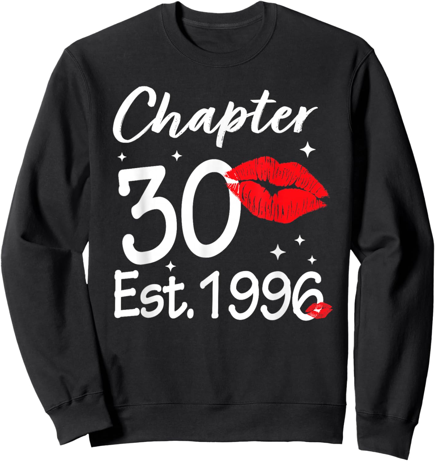 Chapter 30 EST 1996 Happy 30th Birthday Women Sweatshirt - Sweatshirt | Black