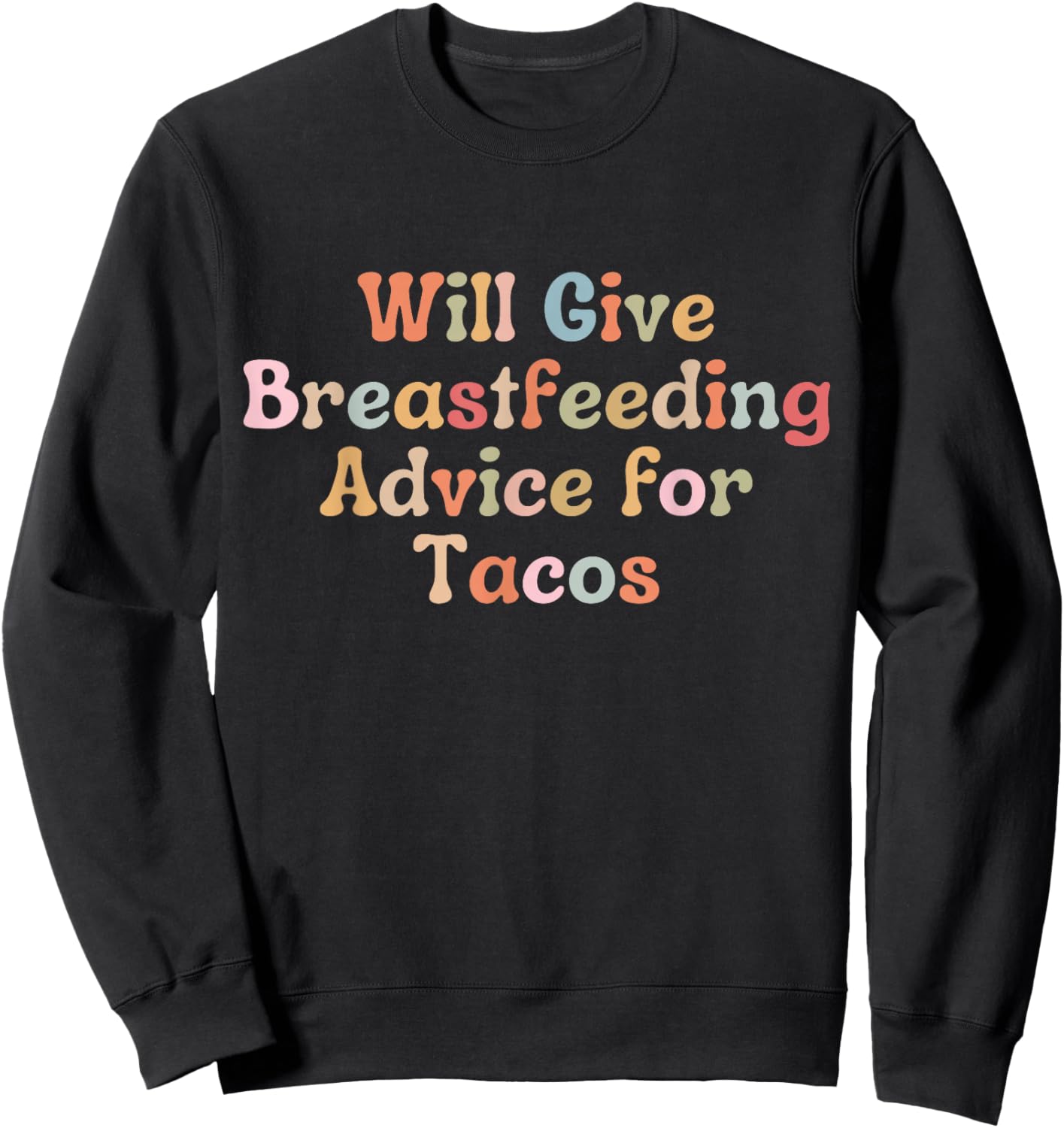 Funny Breastfeeding Advice For Tacos Lactation Consultant Sweatshirt - Sweatshirt | Black