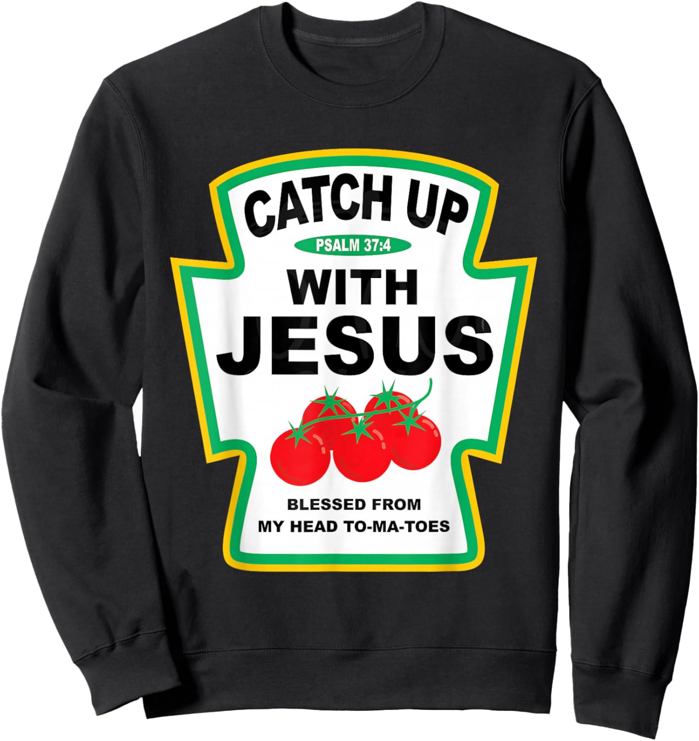 Catch Up with Jesus Psalm 37:4 Christian Condiment Group Sweatshirt - Sweatshirt | Black