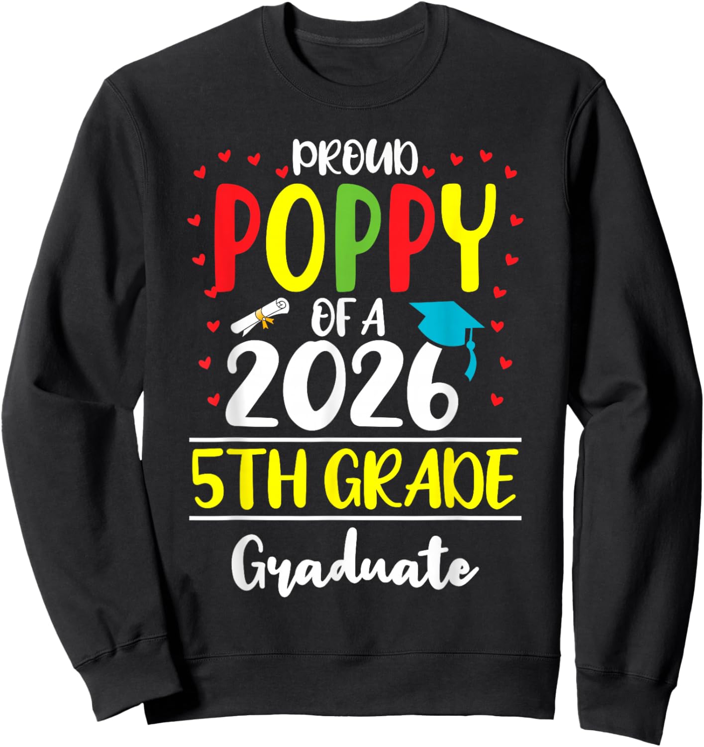 Funny Proud Poppy of a Class of 2026 5th Grade Graduate Sweatshirt - Sweatshirt | Black