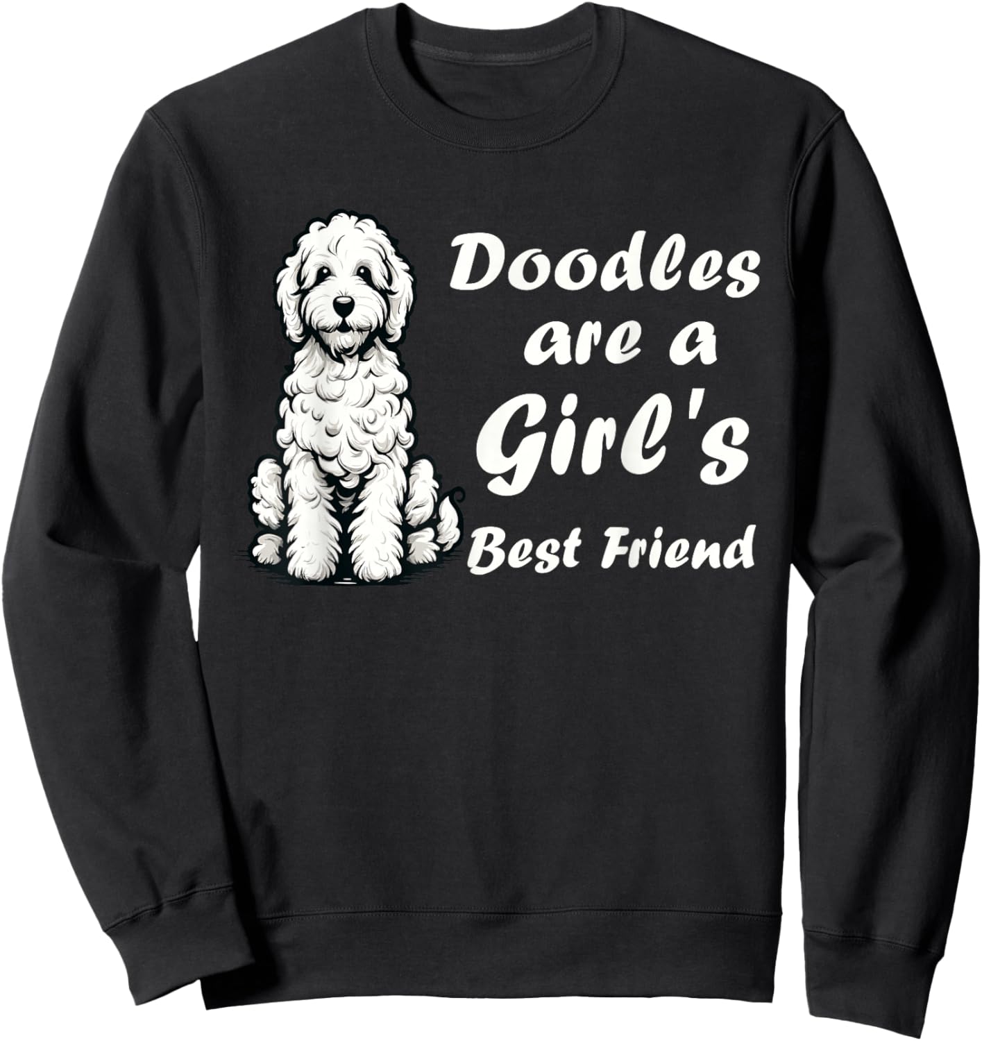 Doodles Are A Girl's Best Friend Golden Labradoodle Doodle Sweatshirt - Sweatshirt | Black
