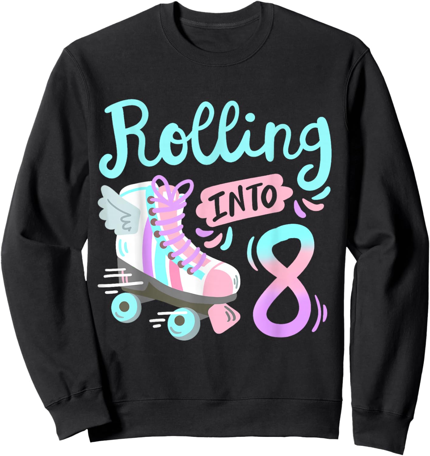 Rolling Into 8 Roller Skates Skater Girl 8th Birthday Party Sweatshirt - Sweatshirt | Black