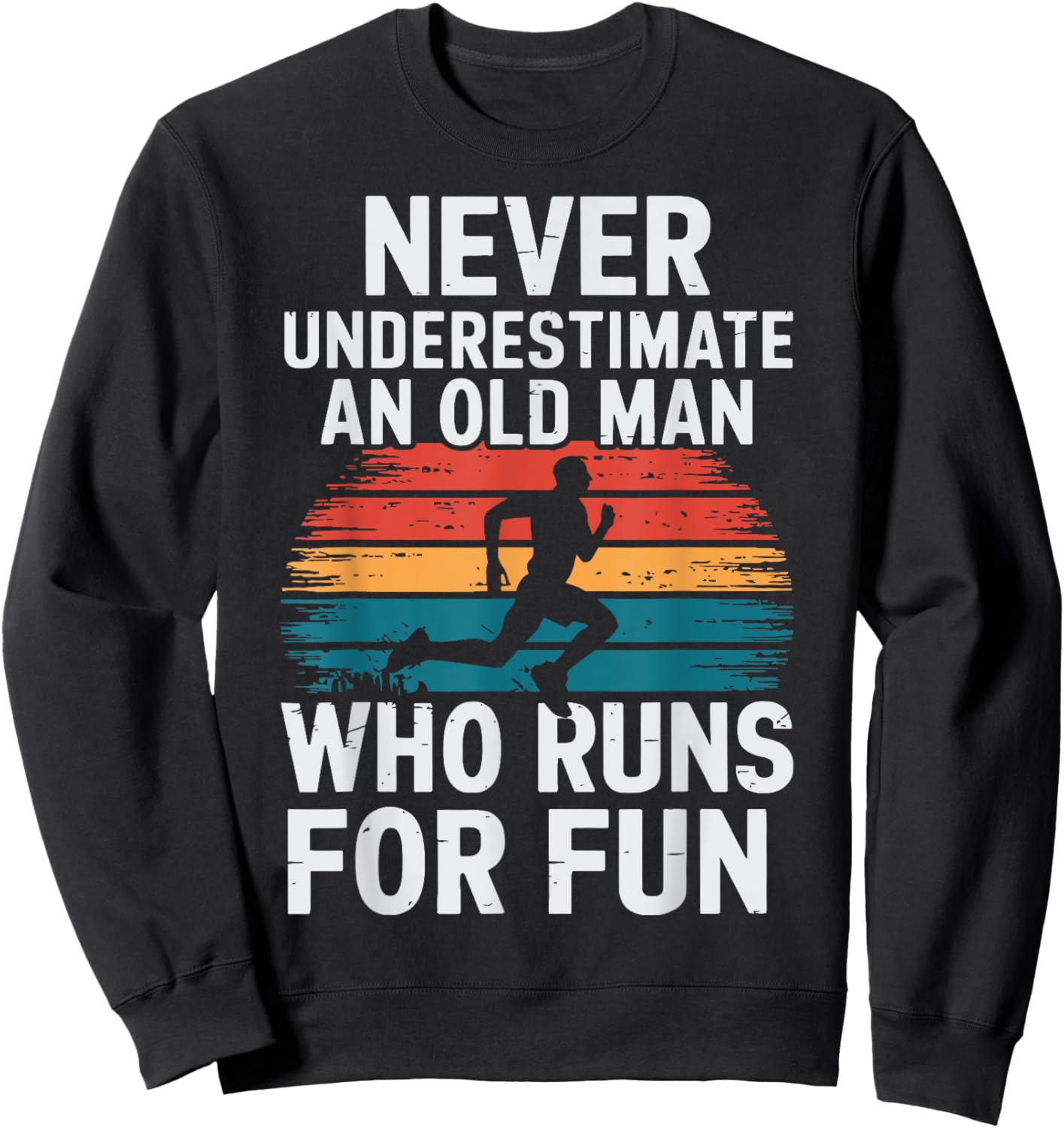 Old Man Running Humor Fitness Lover Funny Senior Runner Sweatshirt - Sweatshirt | Black