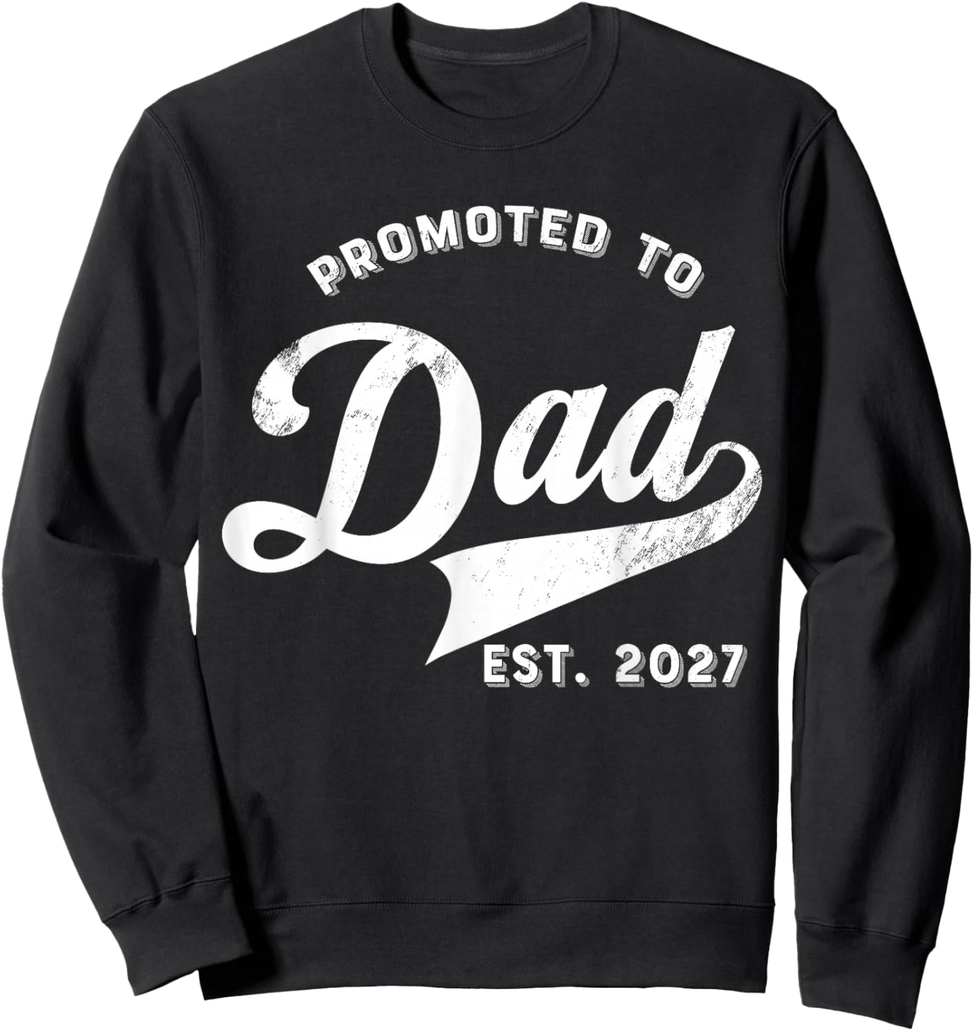 New Dad Promoted to Dad 2027 Sweatshirt - Sweatshirt | Black