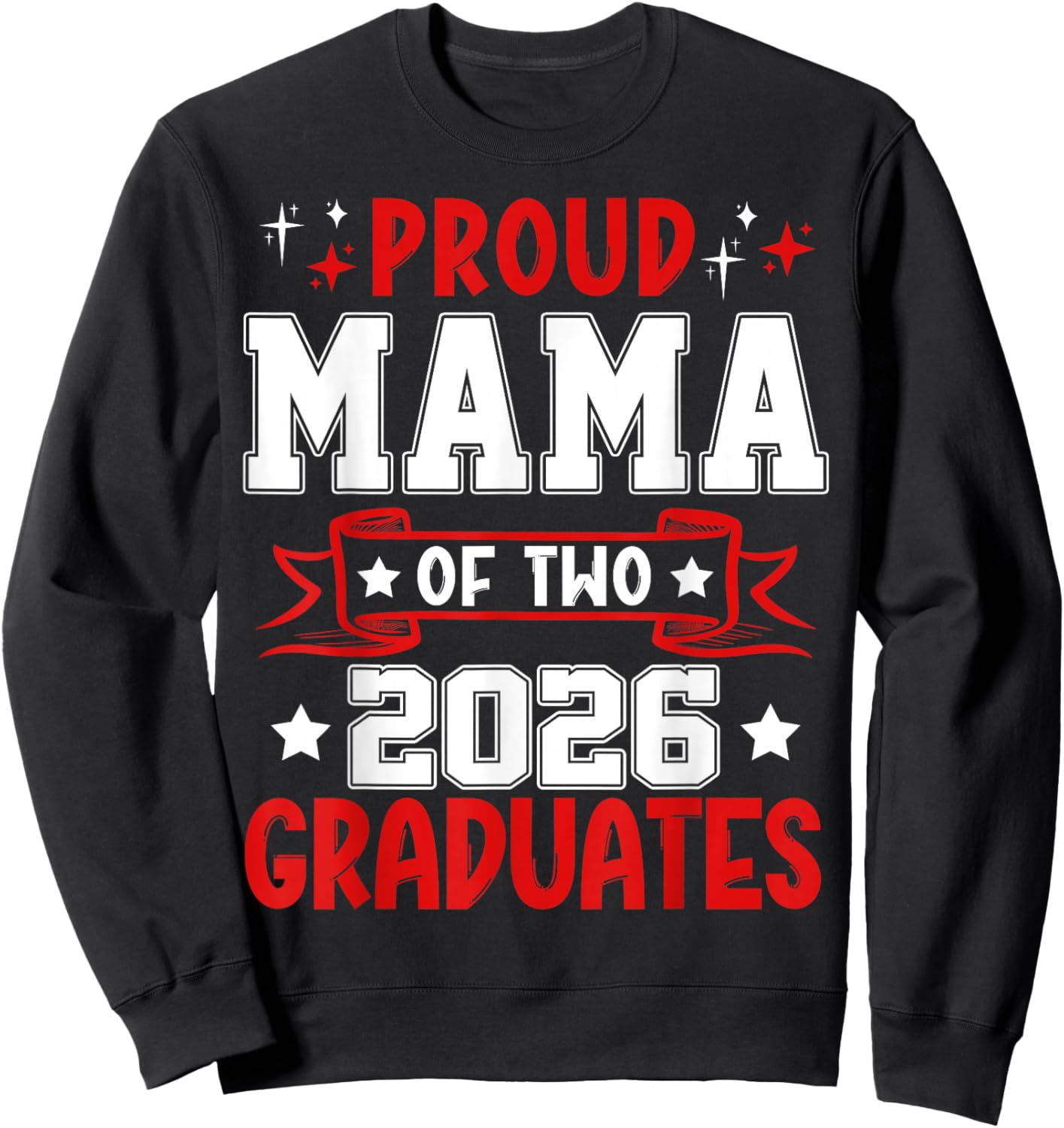 Proud Mama of Two Class of 2026 Graduates Twins Graduation Sweatshirt - Sweatshirt | Black