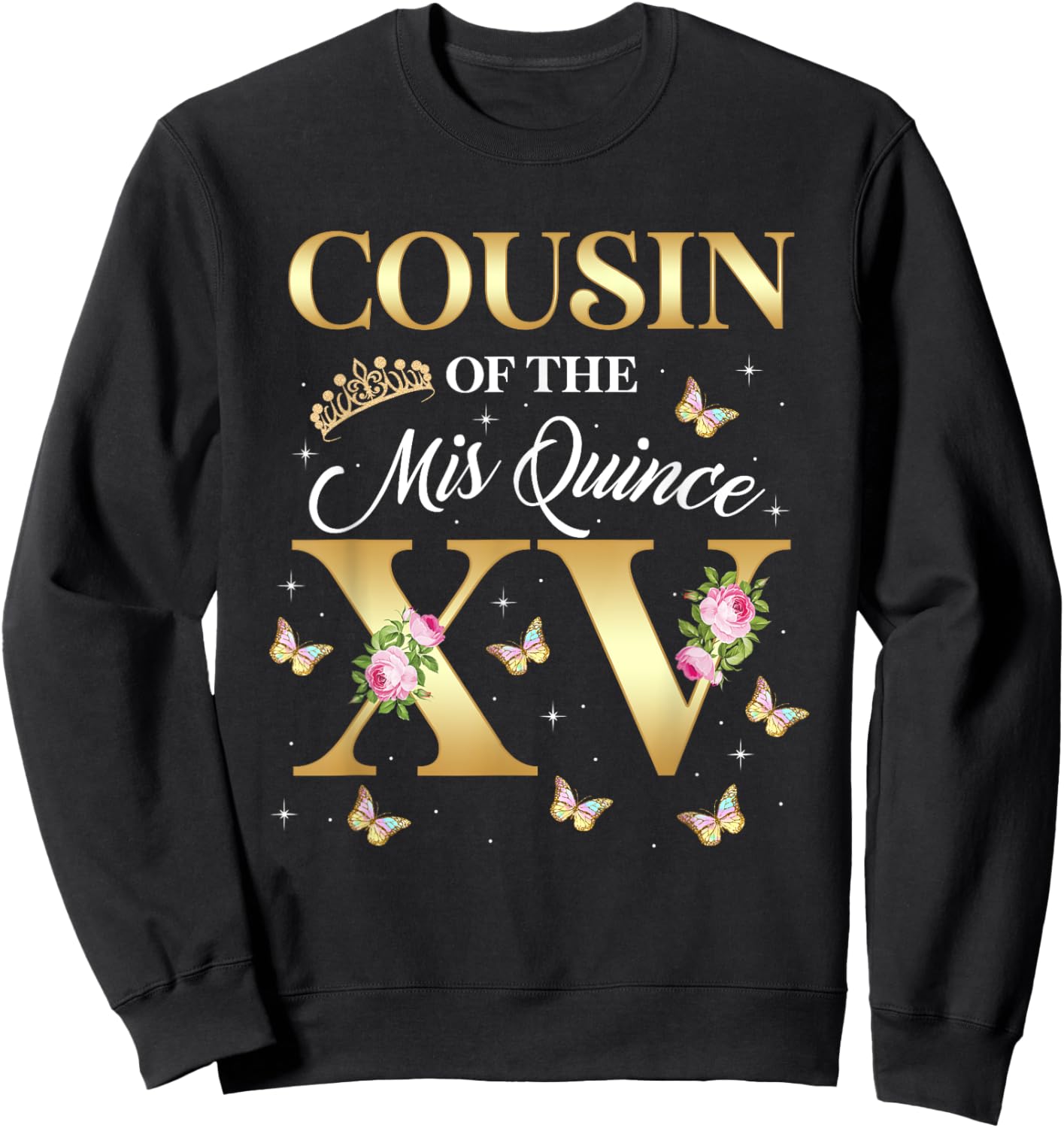 Cousin Of The Miss Quince XV Birthday Mexican Quinceanera Sweatshirt - Sweatshirt | Black