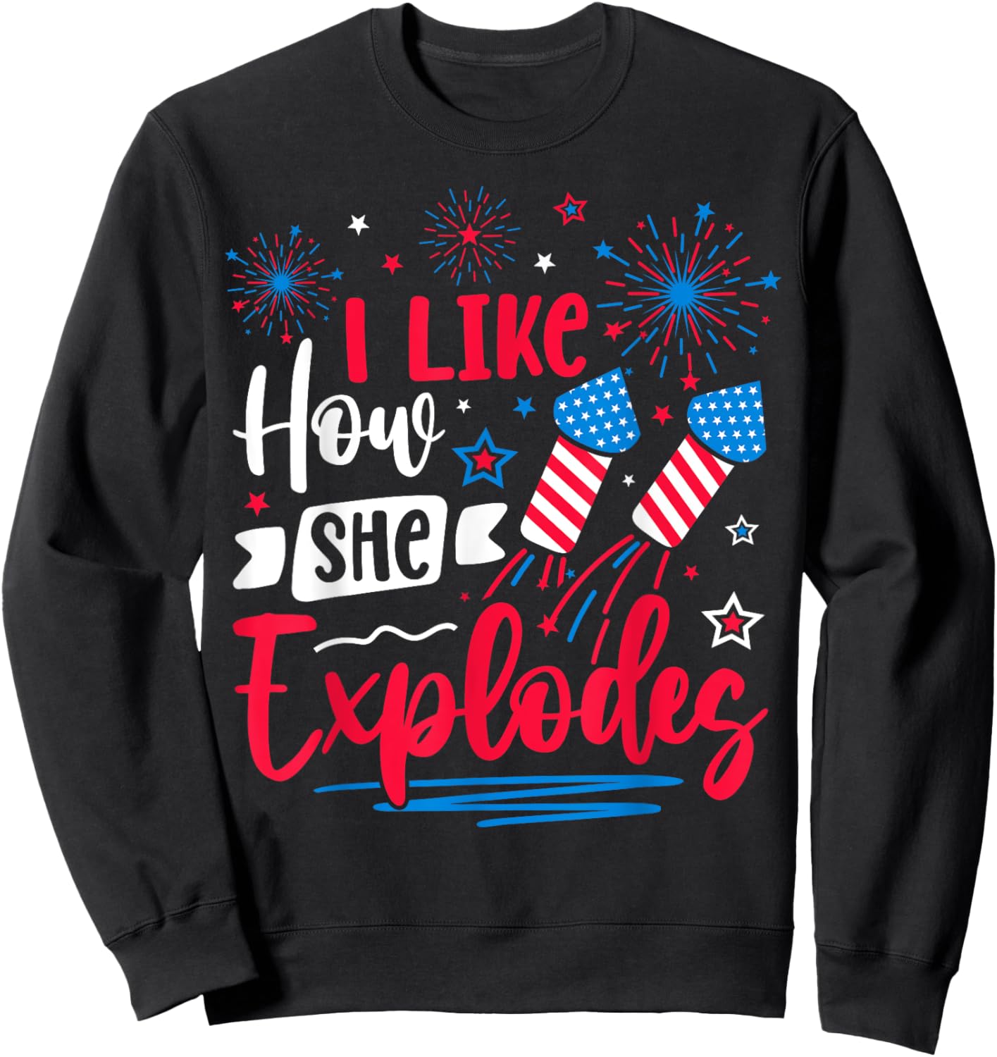 I Like How She Explodes Fireworks Funny Couple 4th Of July Sweatshirt - Sweatshirt | Black