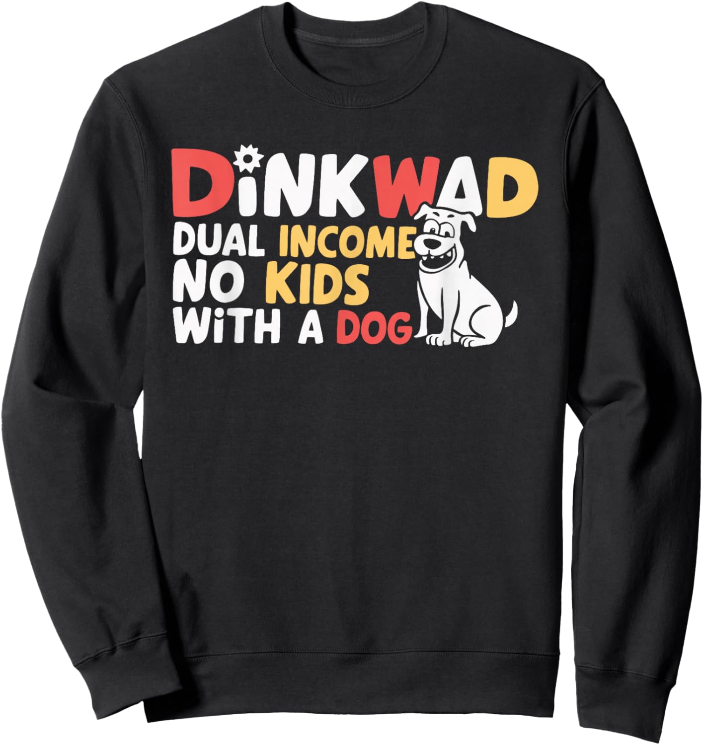 DINKWAD Dual Income No Kids With A Dog Sweatshirt - Sweatshirt | Black
