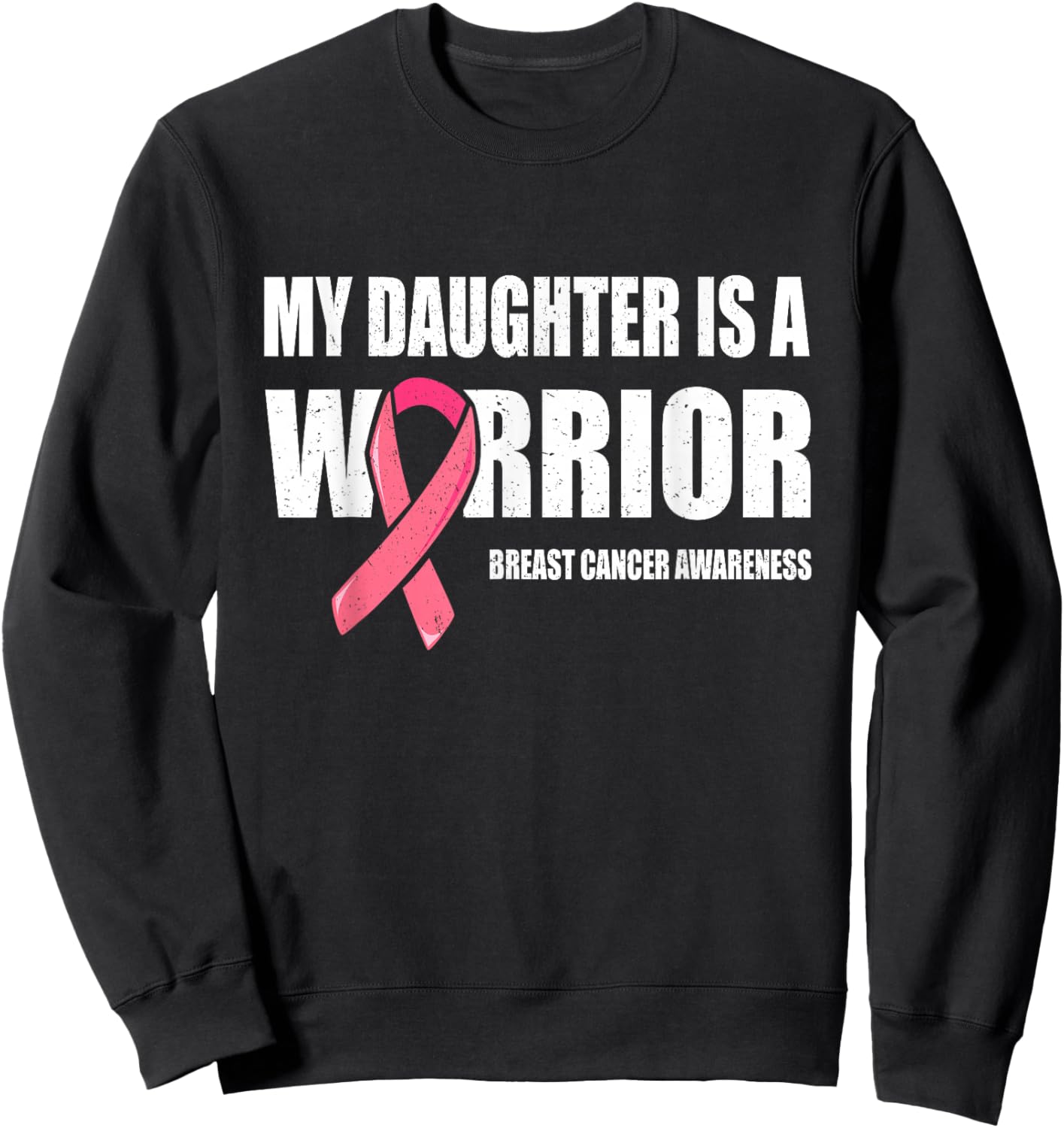 My Daughter Is A Warrior, Breast Cancer Daughter Pink Ribbon Sweatshirt - Sweatshirt | Black