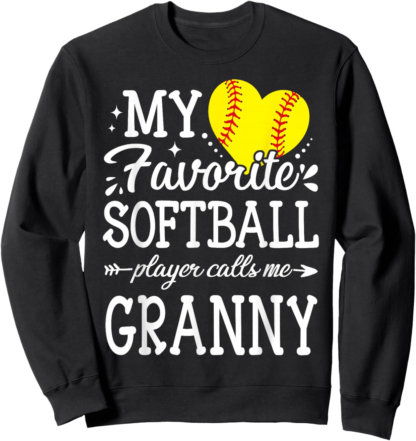 My Favorite Softball Player Calls Me Granny Sweatshirt - Sweatshirt | Black