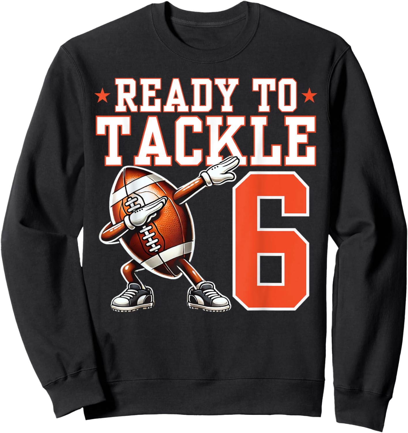 Ready to Tackle 6 Years Old 6th Birthday Football Party Sweatshirt - Sweatshirt | Black