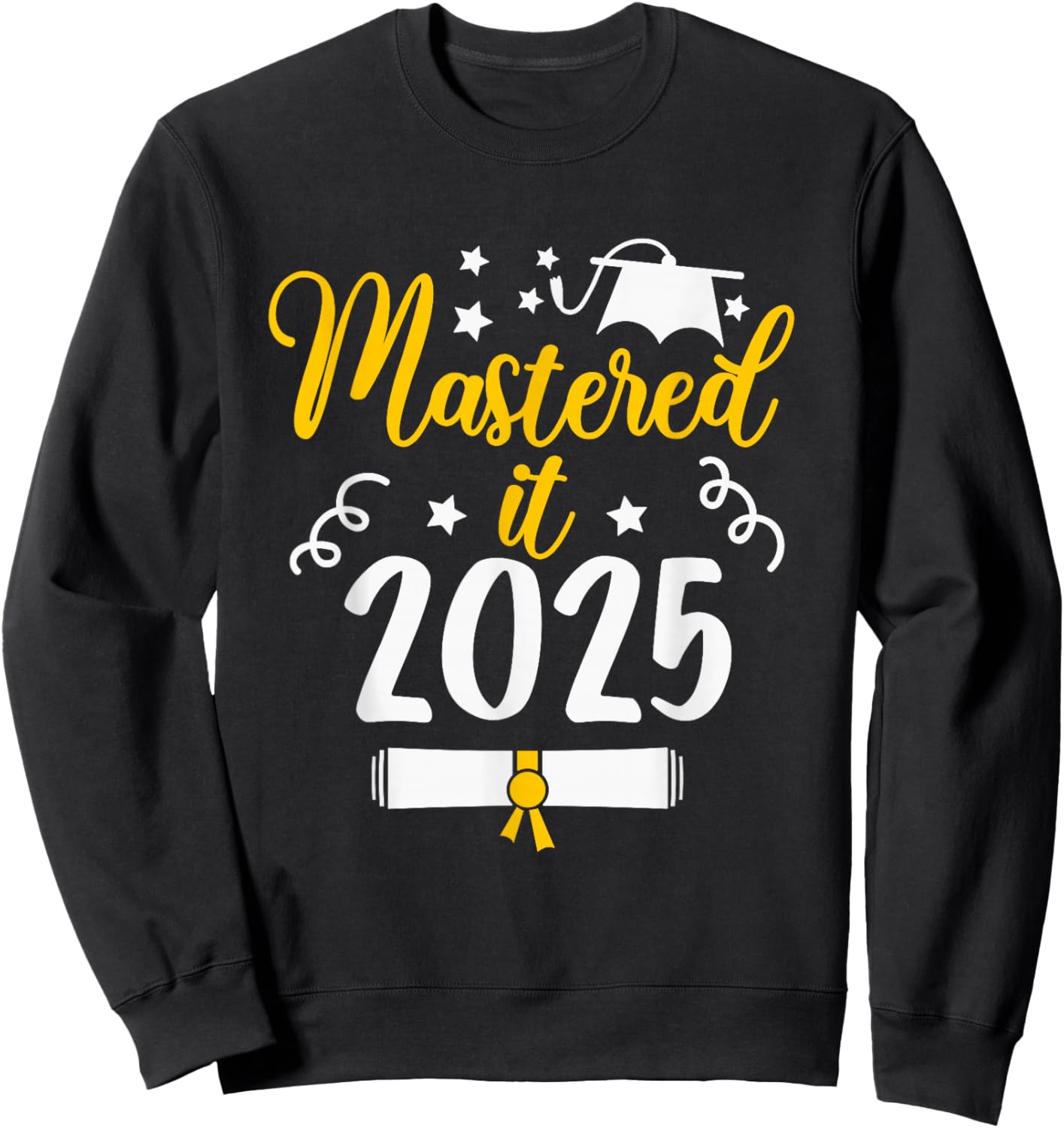 Mastered it Class of 2025 Master Degree PHD Gifts Graduation Sweatshirt - Sweatshirt | Black