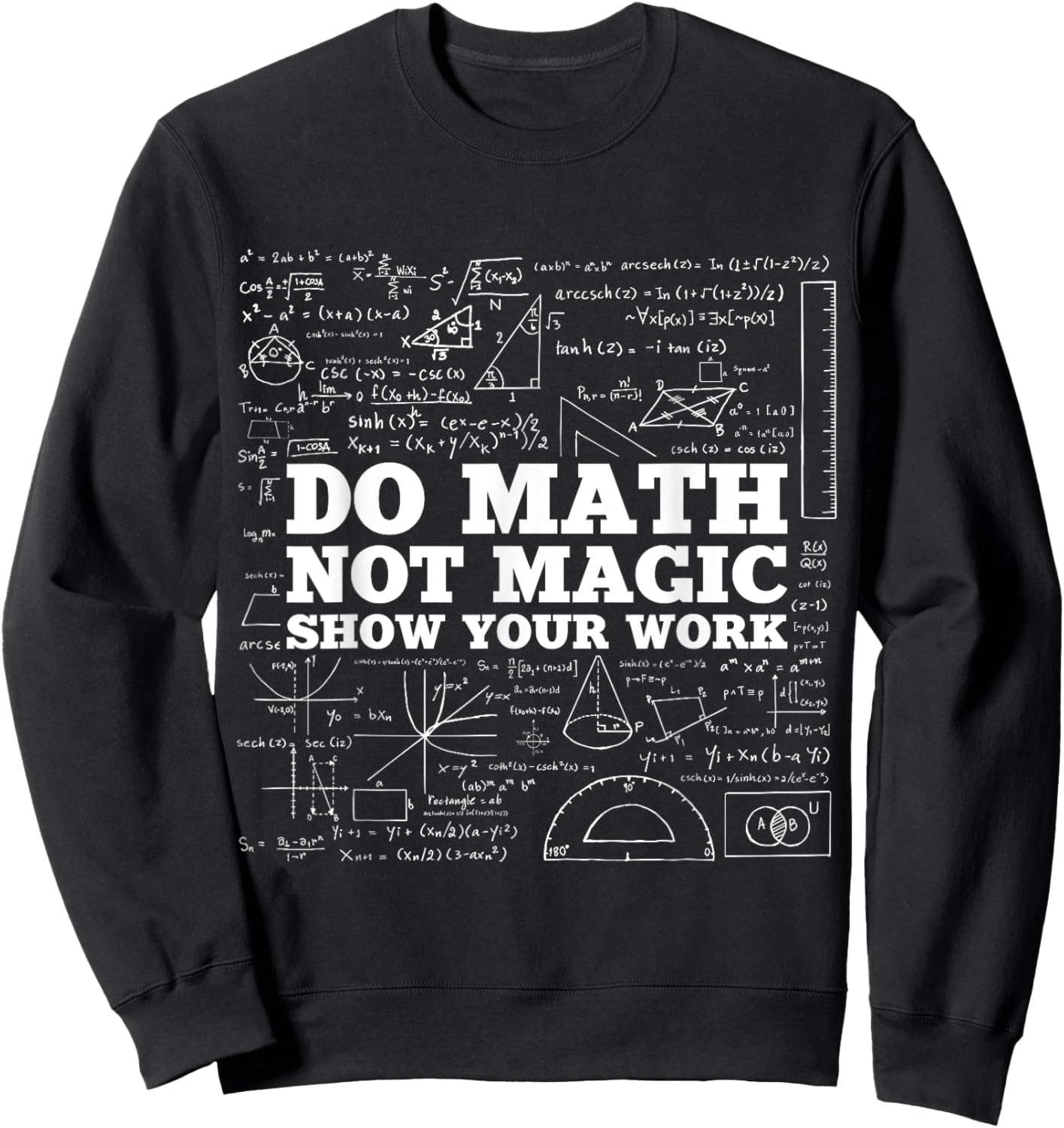Do Math Not Magic Show Your Work - Funny Math Teacher Sweatshirt - Sweatshirt | Black