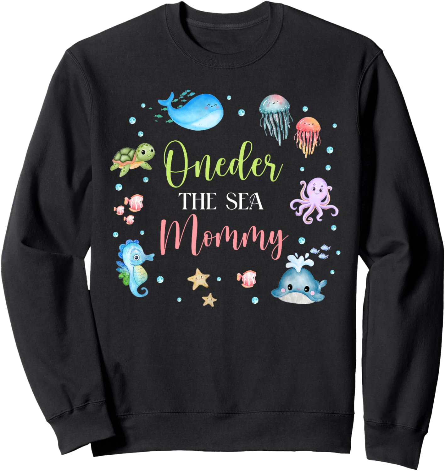 Mommy Under Sea Birthday Party Ocean Sea Animals Themed Sweatshirt - Sweatshirt | Black