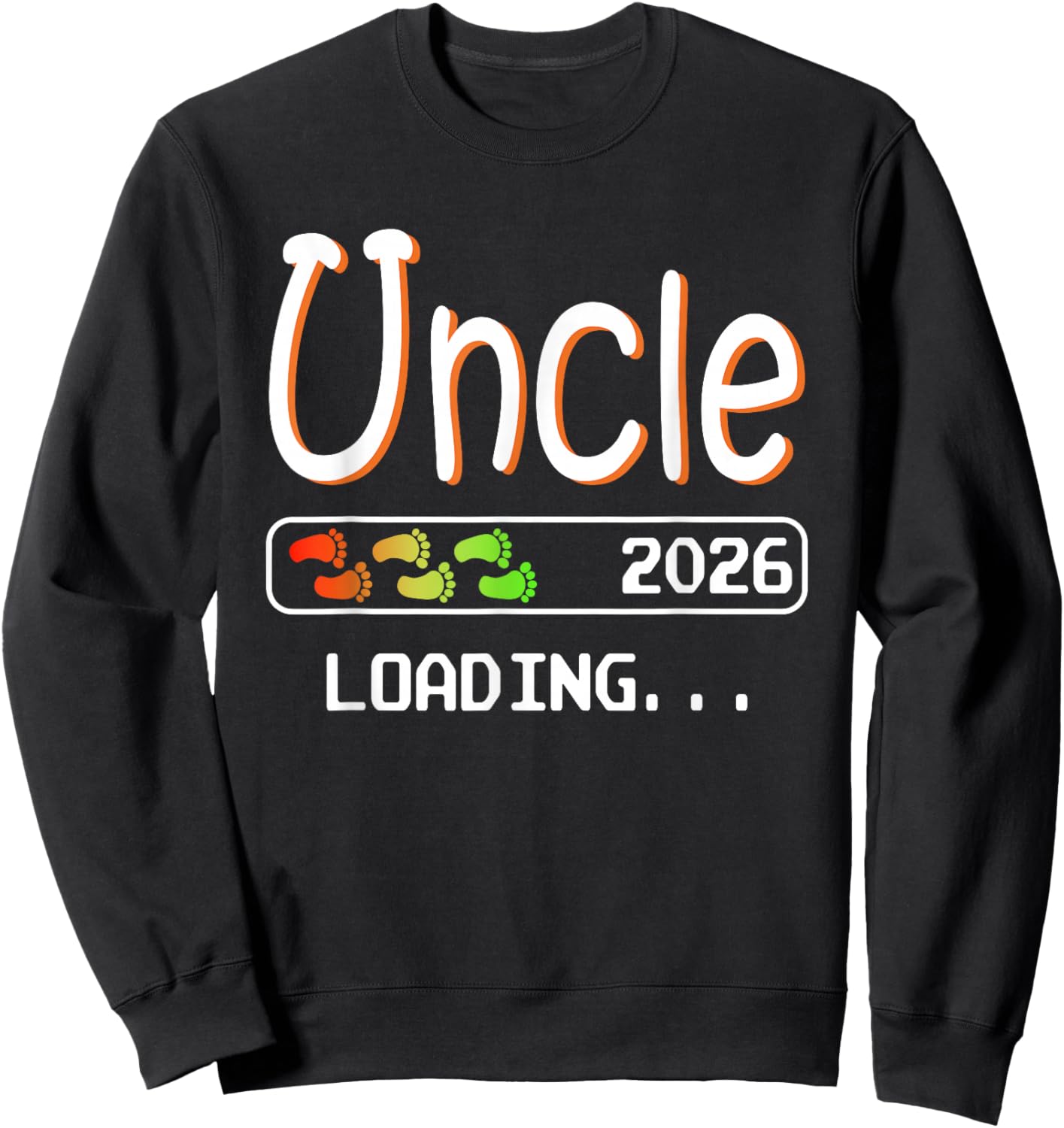 Future Uncle 2026 Loading Pregnancy Announcement Uncle Sweatshirt - Sweatshirt | Black