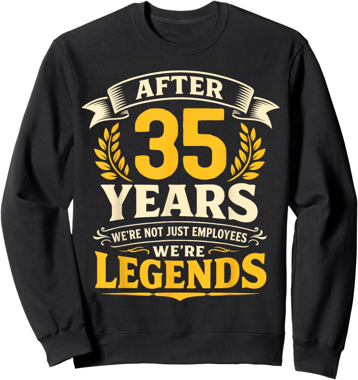 35 Years Work Anniversary, 35 Year Service Working, Legends Sweatshirt - Sweatshirt | Black