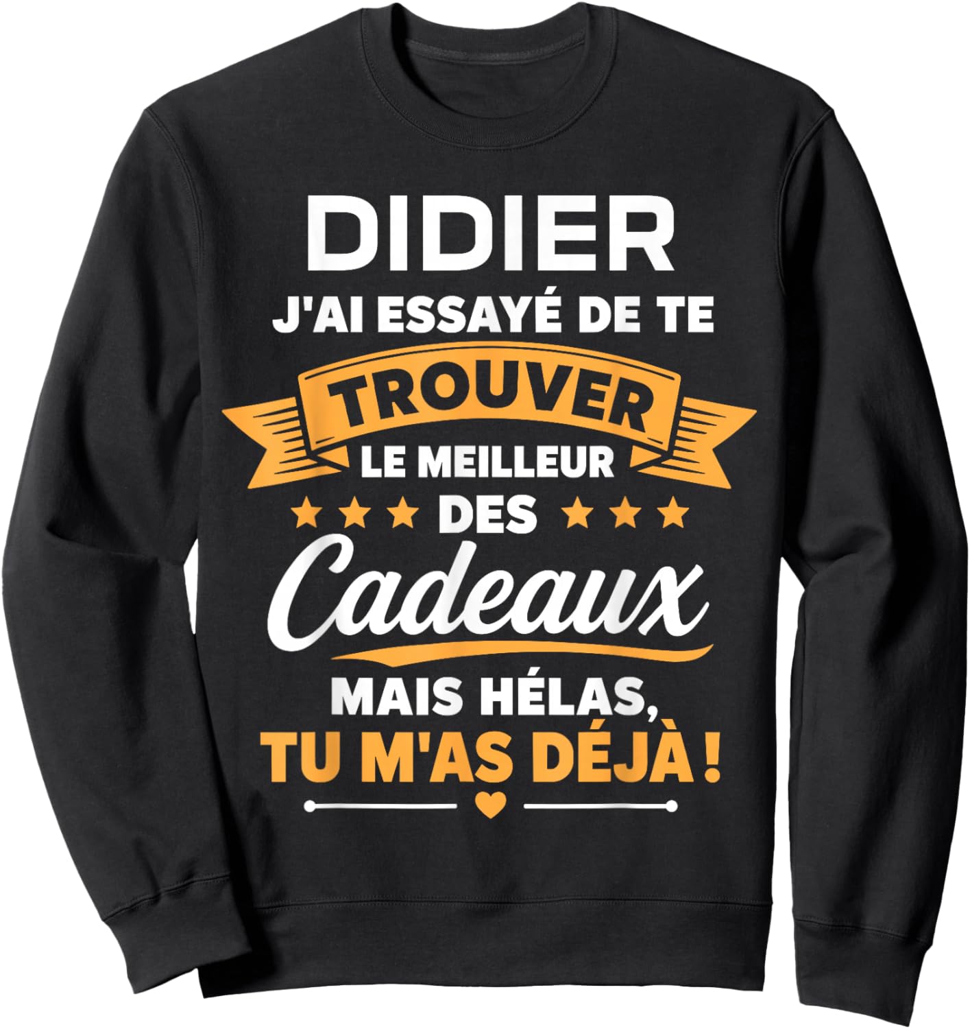 Idée Trouver Didier Humour Prénom personnalisé Didier Sweatshirt - Sweatshirt | Black